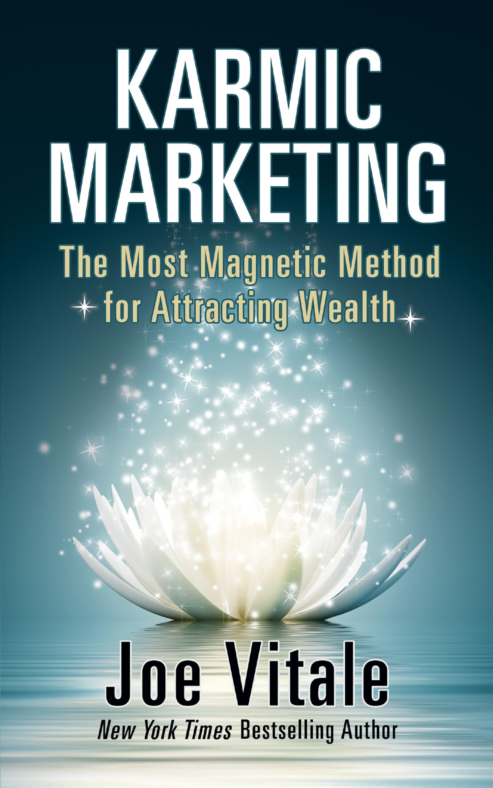 Karmic Marketing The Most Magnetic Method for Attracting Wealth