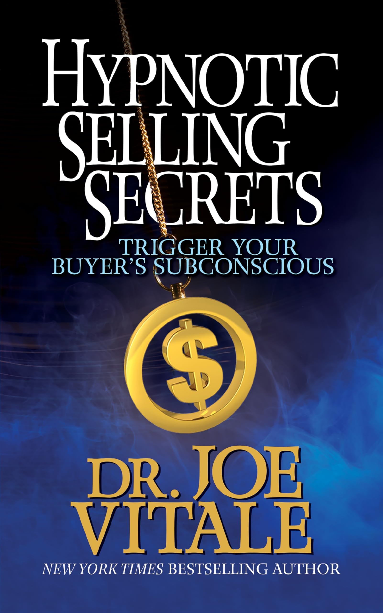 Hypnotic Selling Secrets Trigger Your Buyer's Subconscious