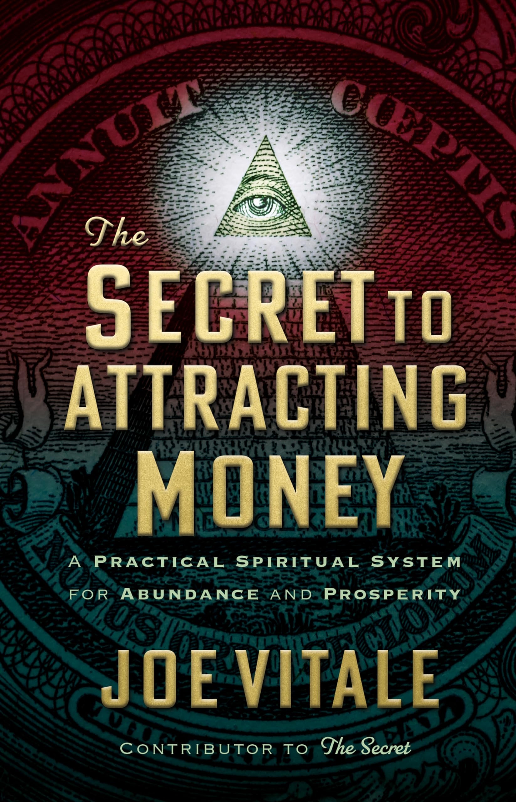 The Secret to Attracting Money A Practical Spiritual System for Abundance and Prosperity