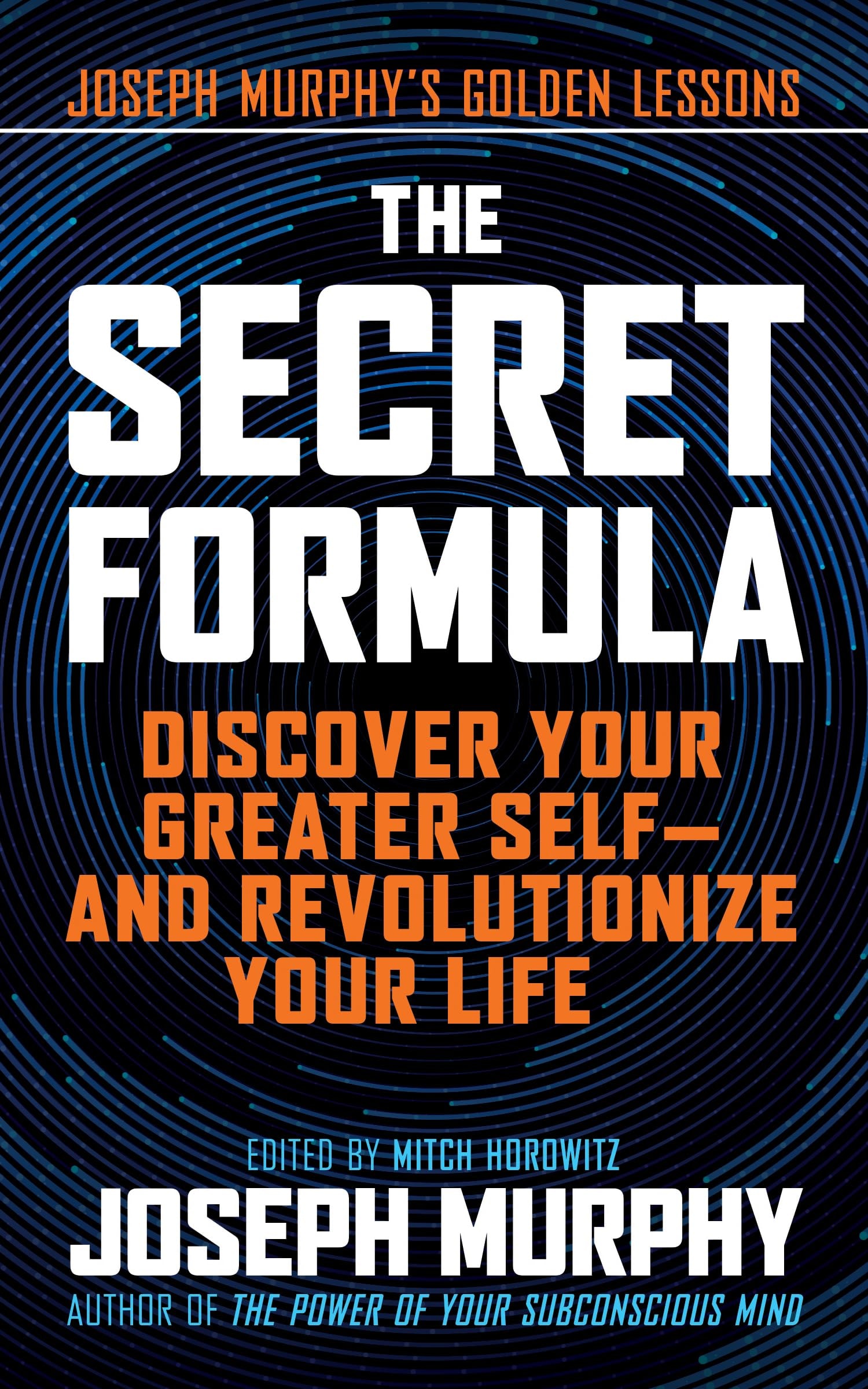 The Secret Formula Discover Your Greater Self--And Revolutionize Your Life