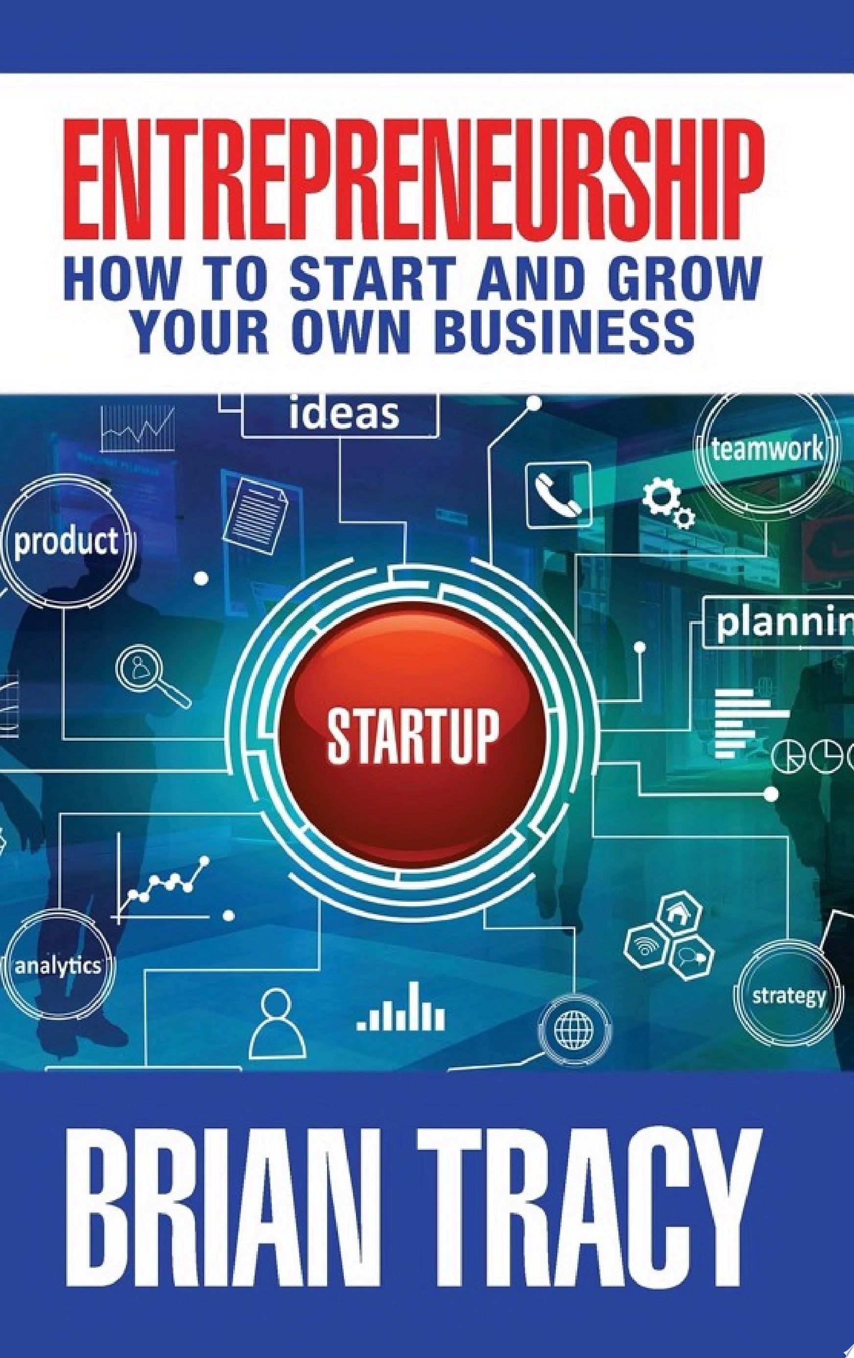 Entrepreneurship How to Start and Grow Your Own Business