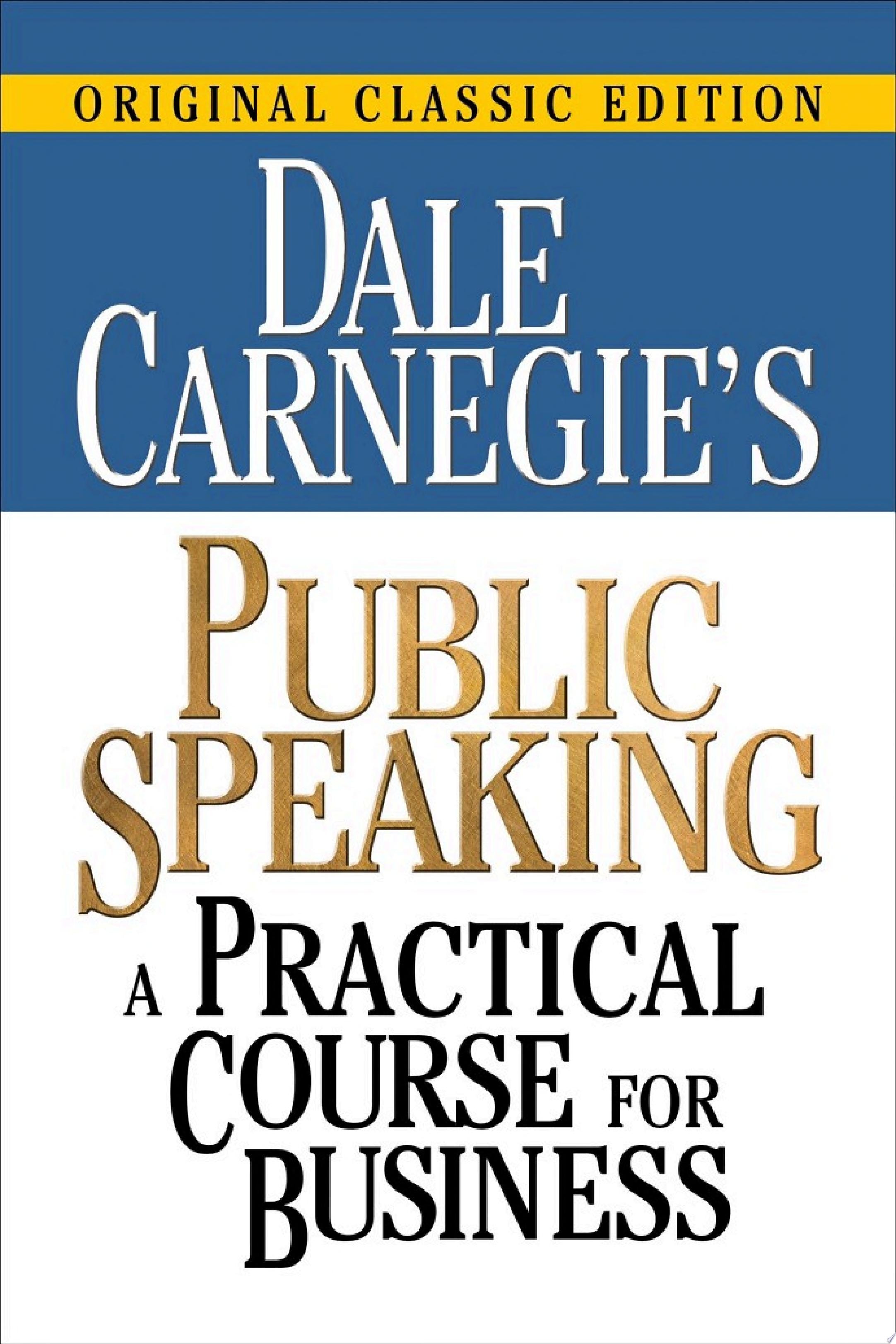 Dale Carnegie's Public Speaking A Practical Course for Business