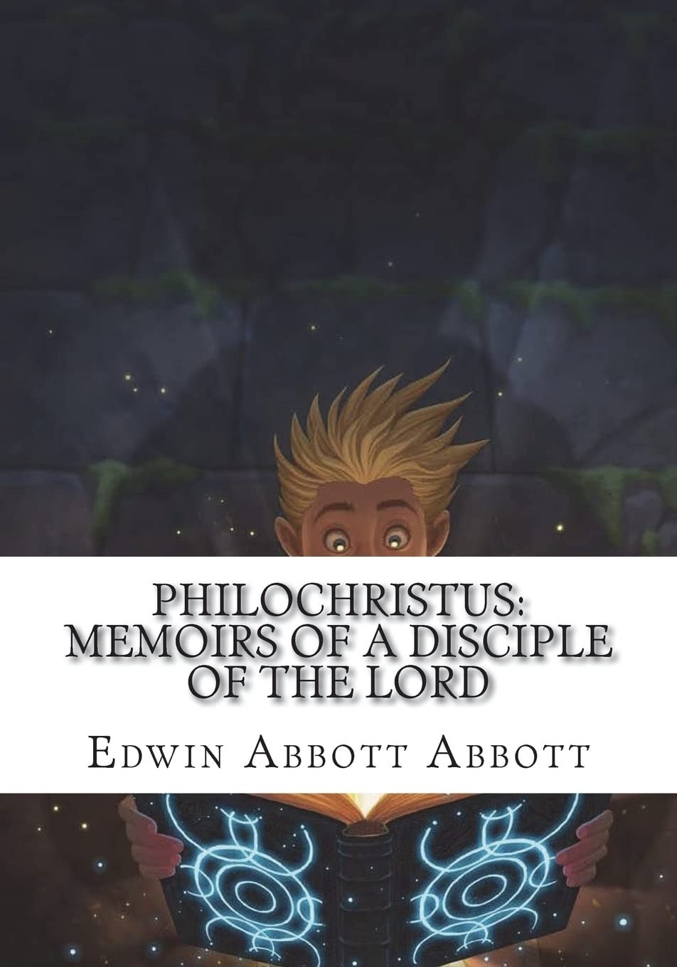 Philochristus Memoirs of a Disciple of the Lord