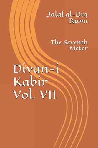Divan-I Kabir, Volume VII The Seventh Meter