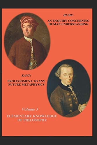 Hume An Enquiry Concerning Human Understanding / Kant: Prolegomena to Any Future Metaphysics (Annotated)