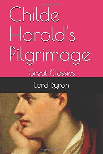 Childe Harold's Pilgrimage Great Classics