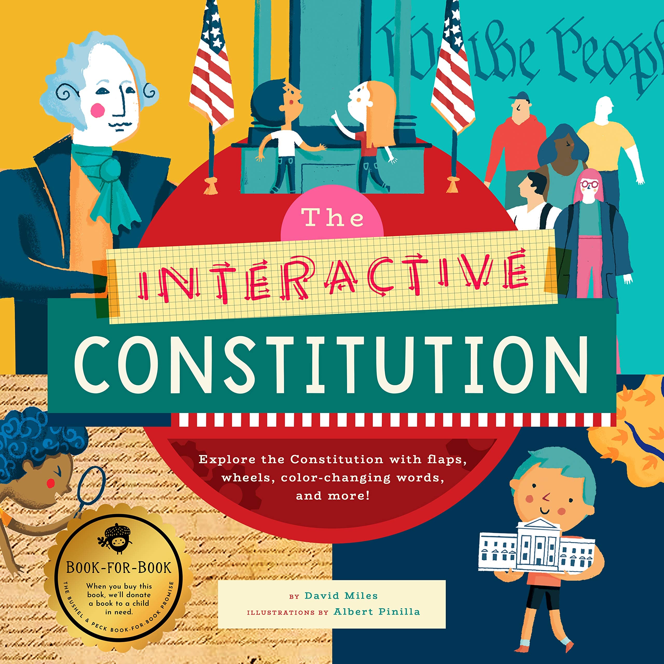 The Interactive Constitution Explore the Constitution with Flaps, Wheels, Color-changing Words, and More!