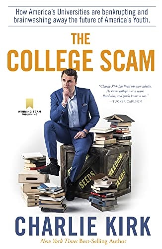 The College Scam How America's Universities are Bankrupting and Brainwashing Away the Future of America's Youth