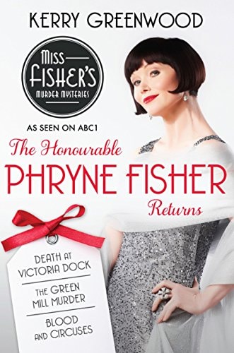 The Honourable Phryne Fisher Returns Slip Into Murder and Mayhem with the Unflappable Phryne