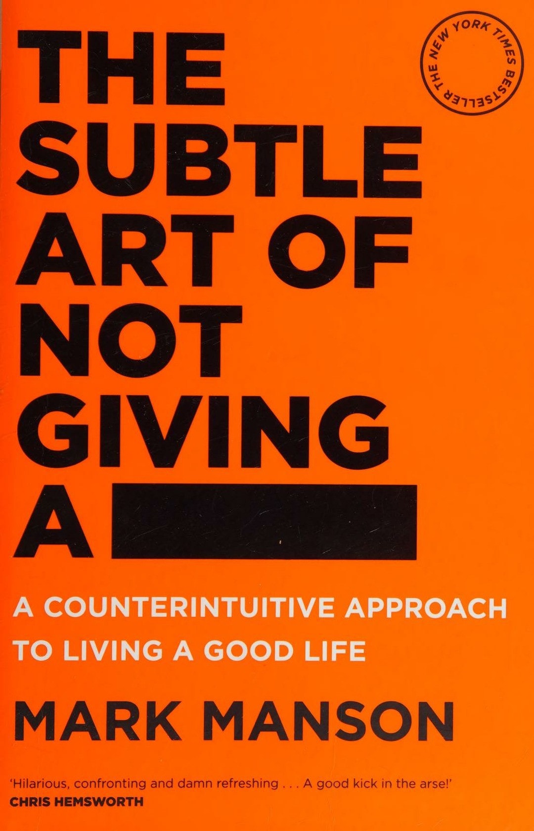 The Subtle Art of Not Giving A - A Counterintuitive Approach to Living a Good Life