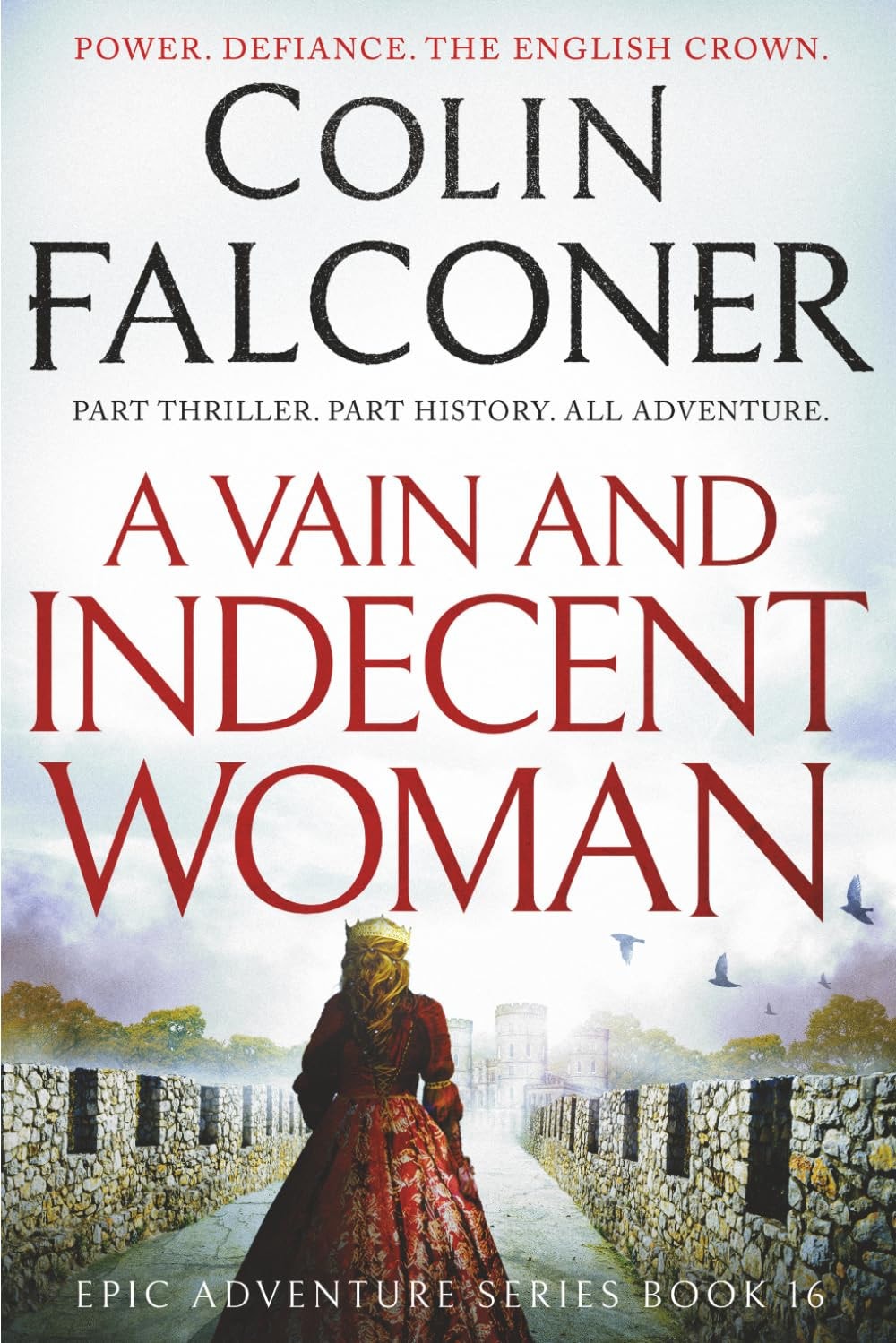 A Vain and Indecent Woman - A True Story of Power, Defiance and the English Crown