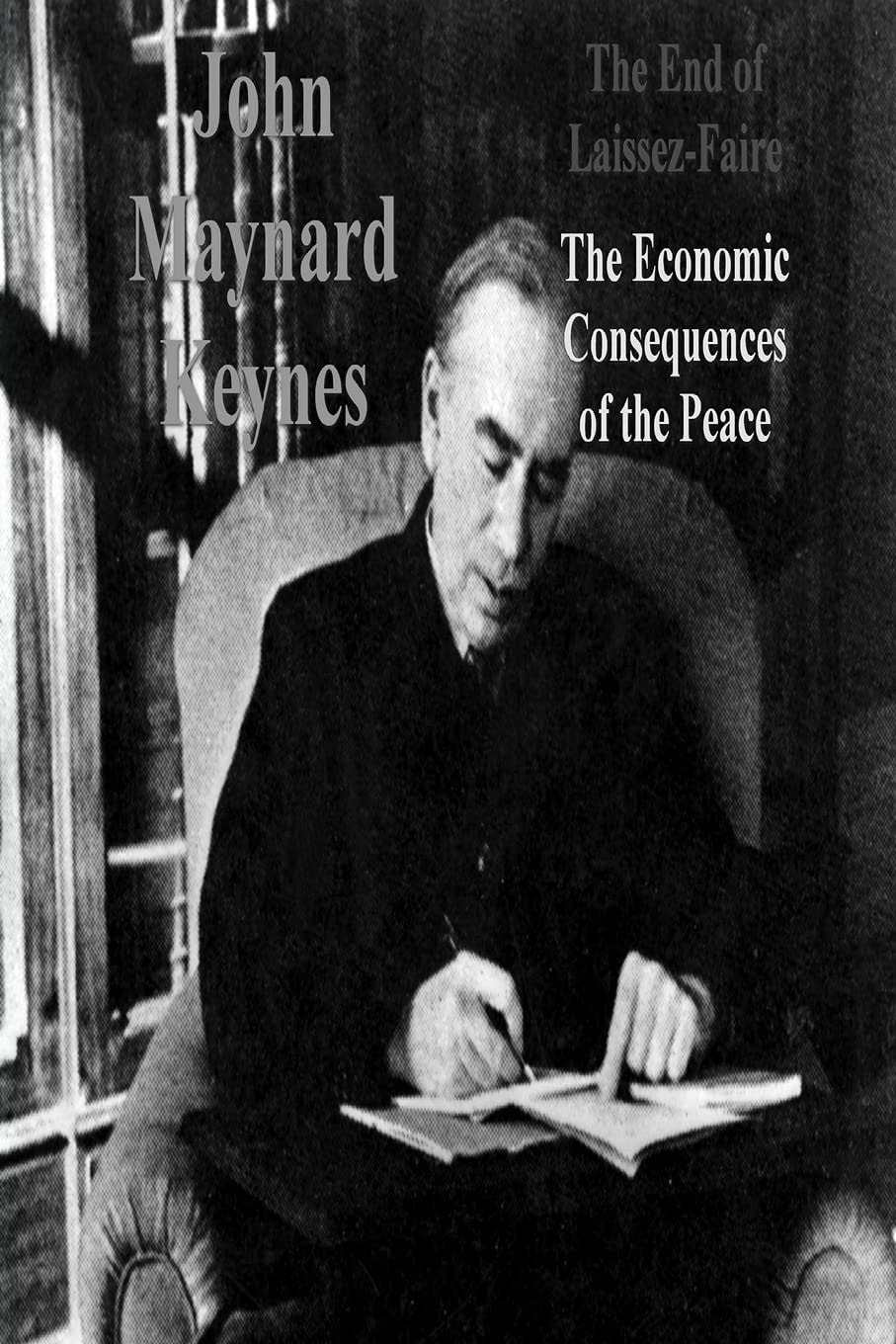 The End of Laissez-Faire The Economic Consequences of the Peace