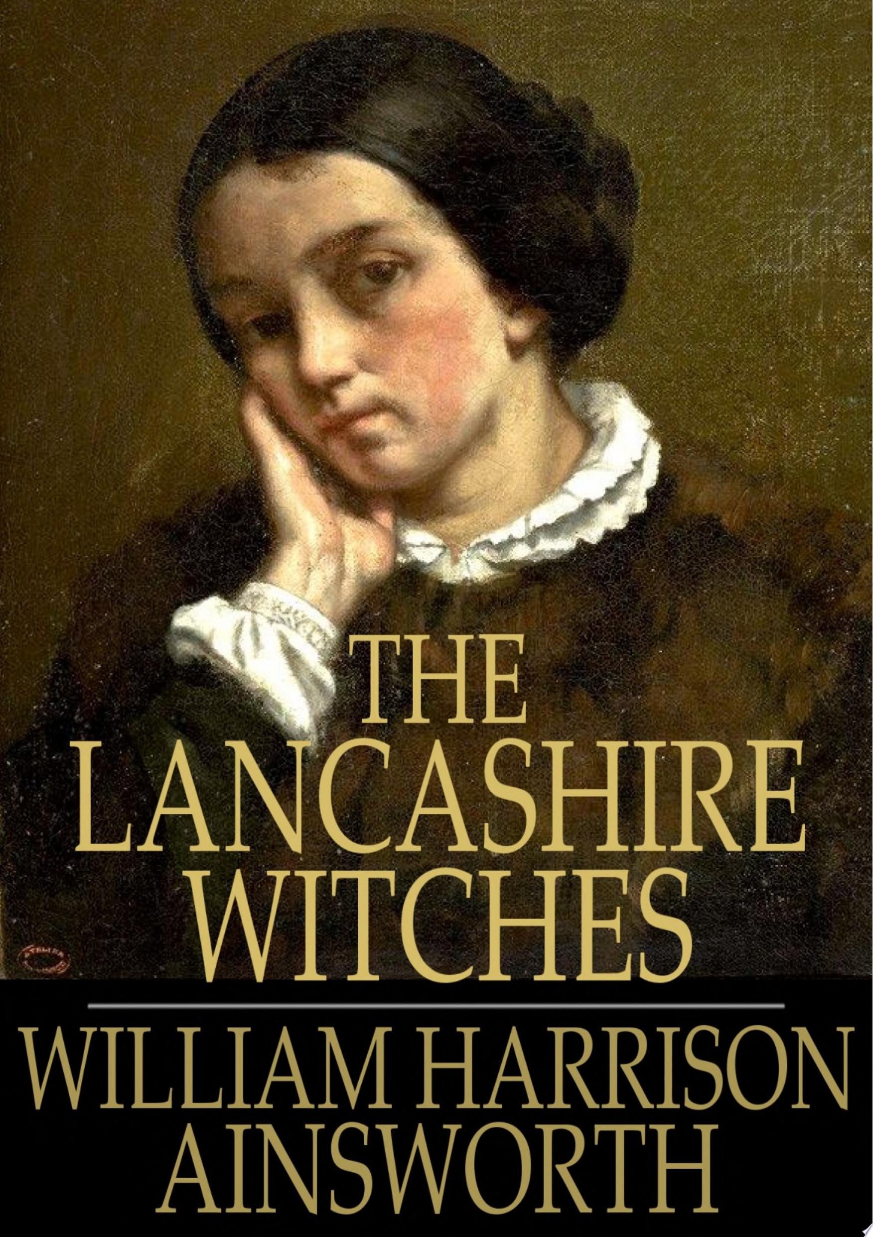 Lancashire Witches, a Romance of Pendle Forest