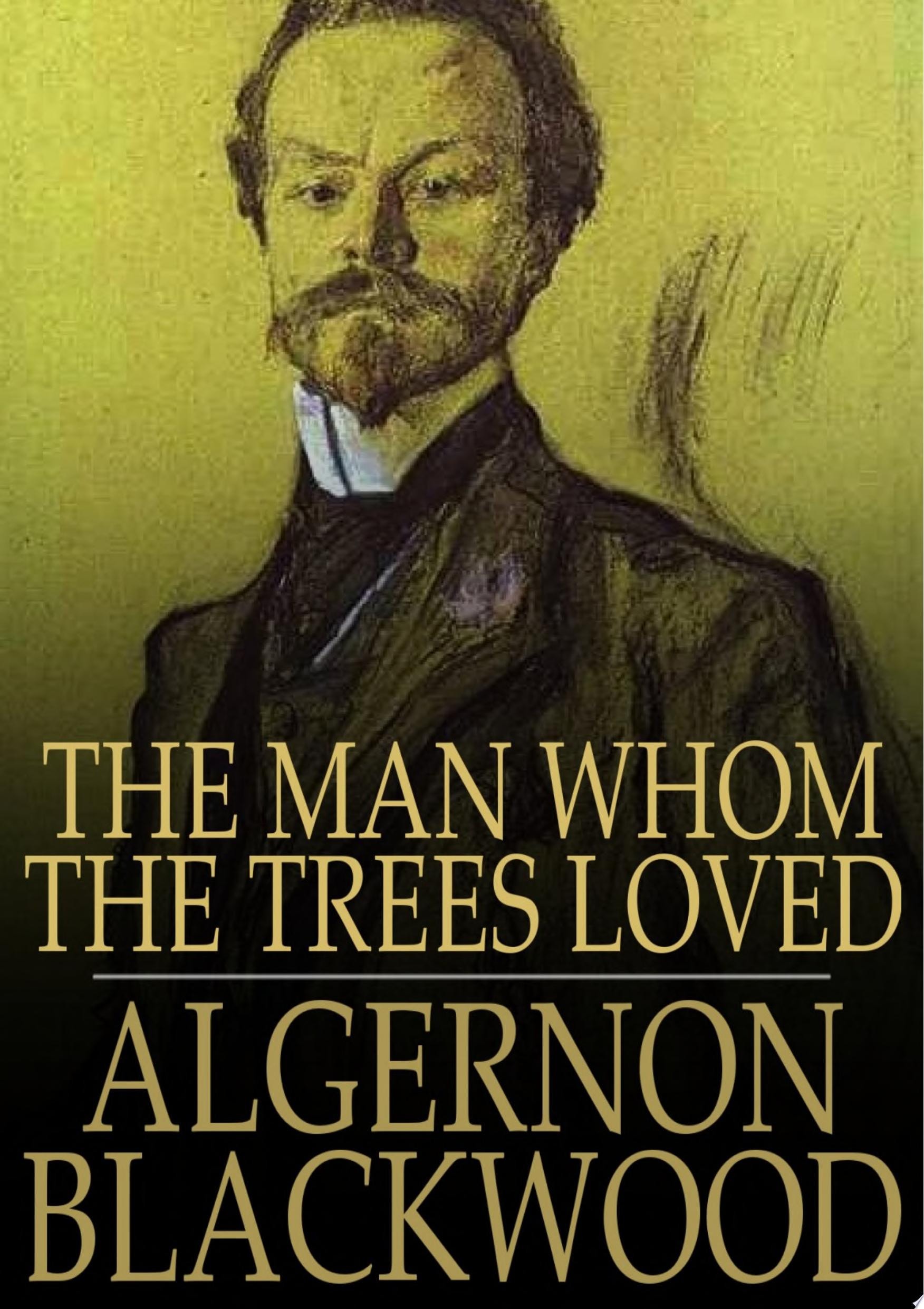 Man Whom the Trees Loved