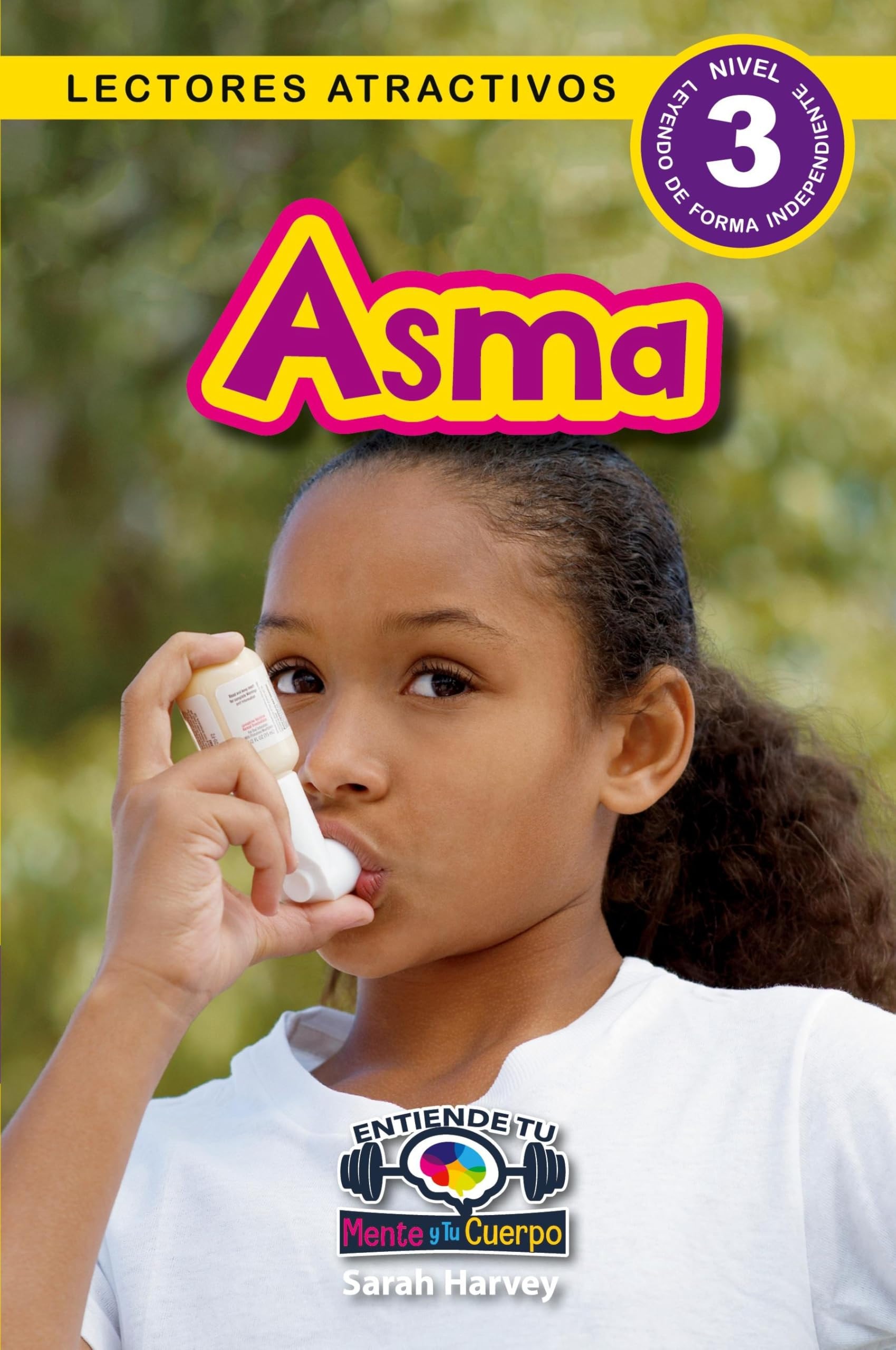 Asma Entiende tu mente y tu cuerpo (Lectores atractivos, nivel 3)