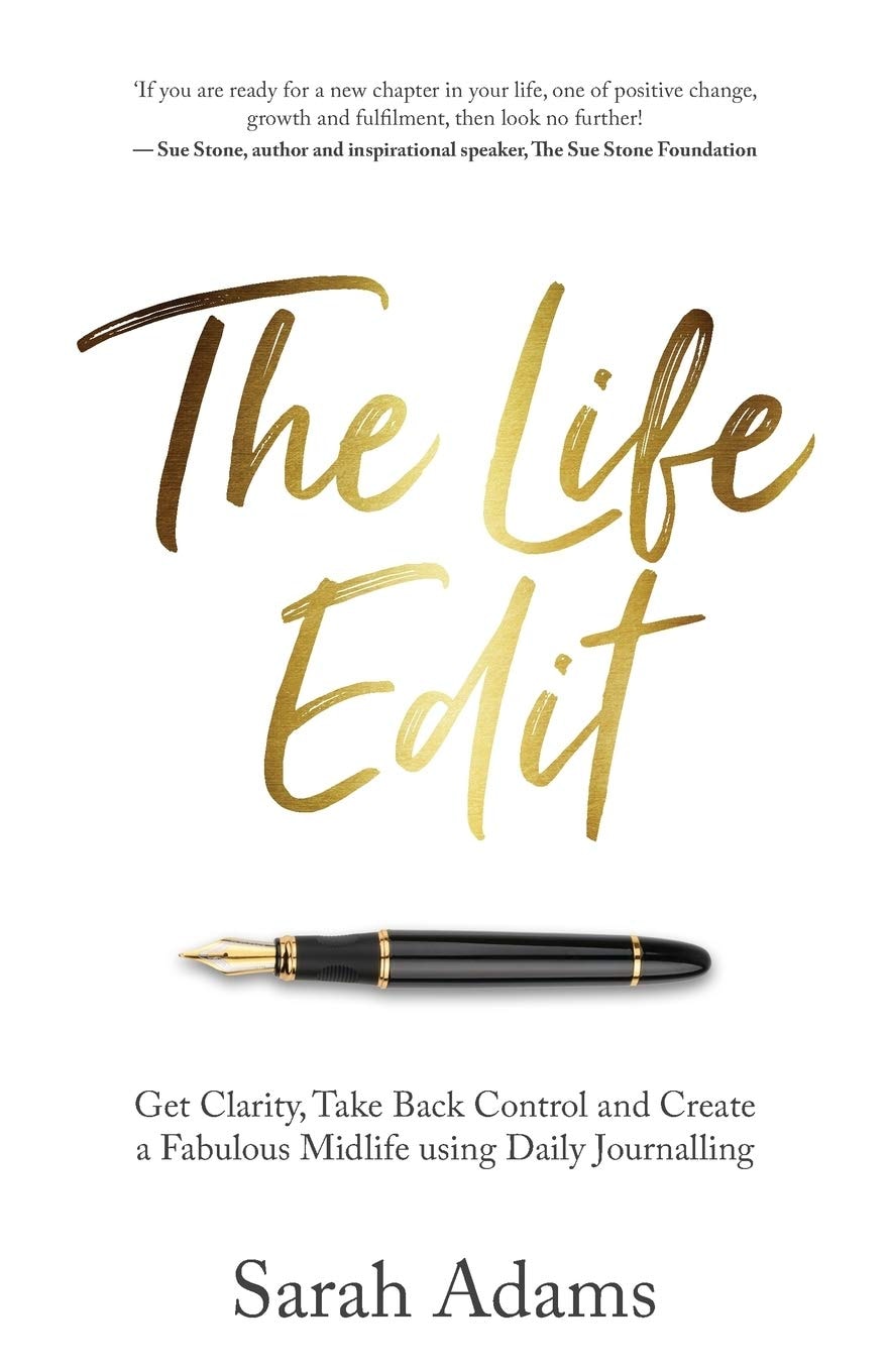 The Life Edit Get Clarity, Take Back Control and Create a Fabulous Midlife, Using Daily Journaling