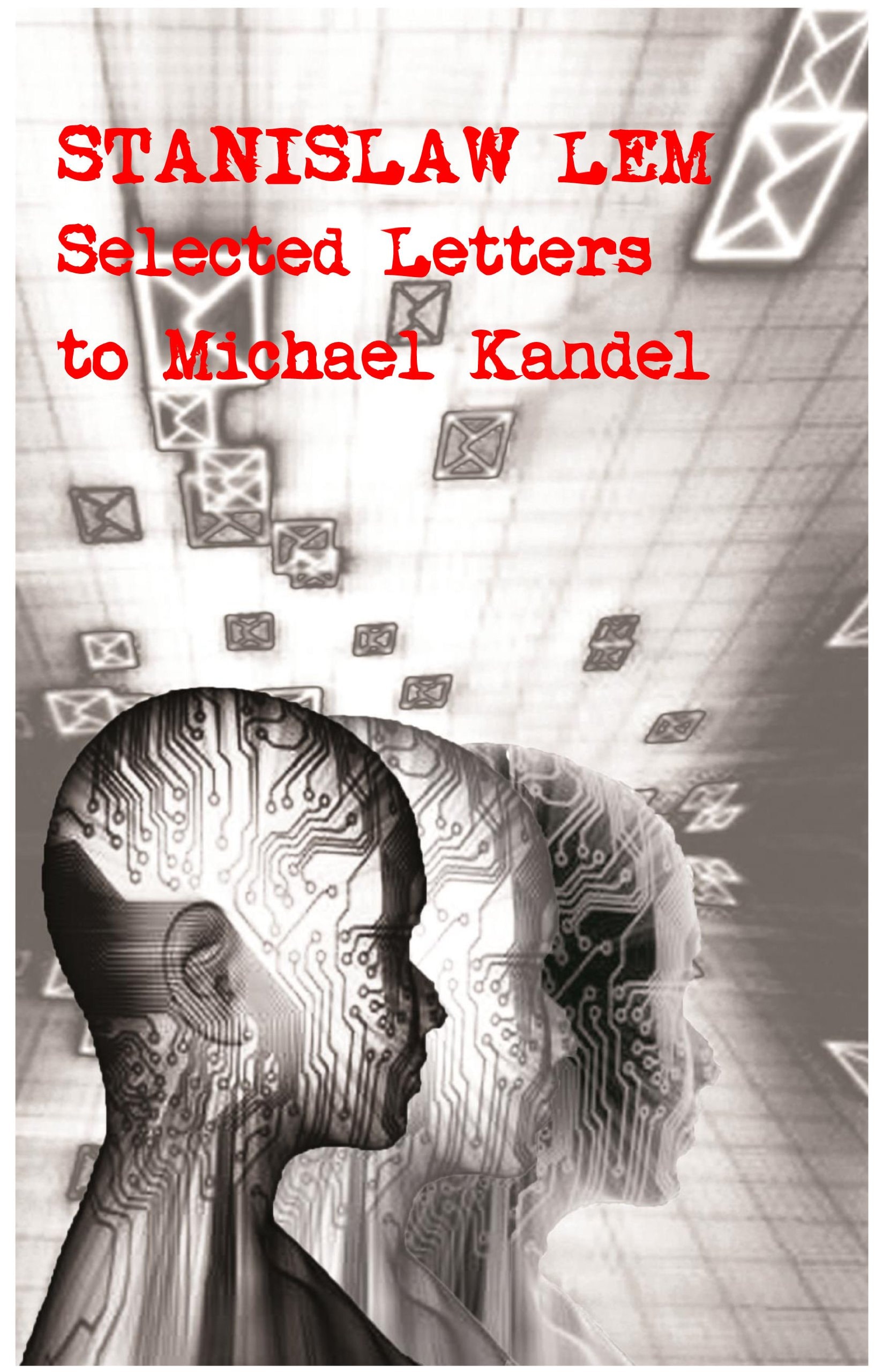 Stanislaw Lem Selected Letters to Michael Kandel