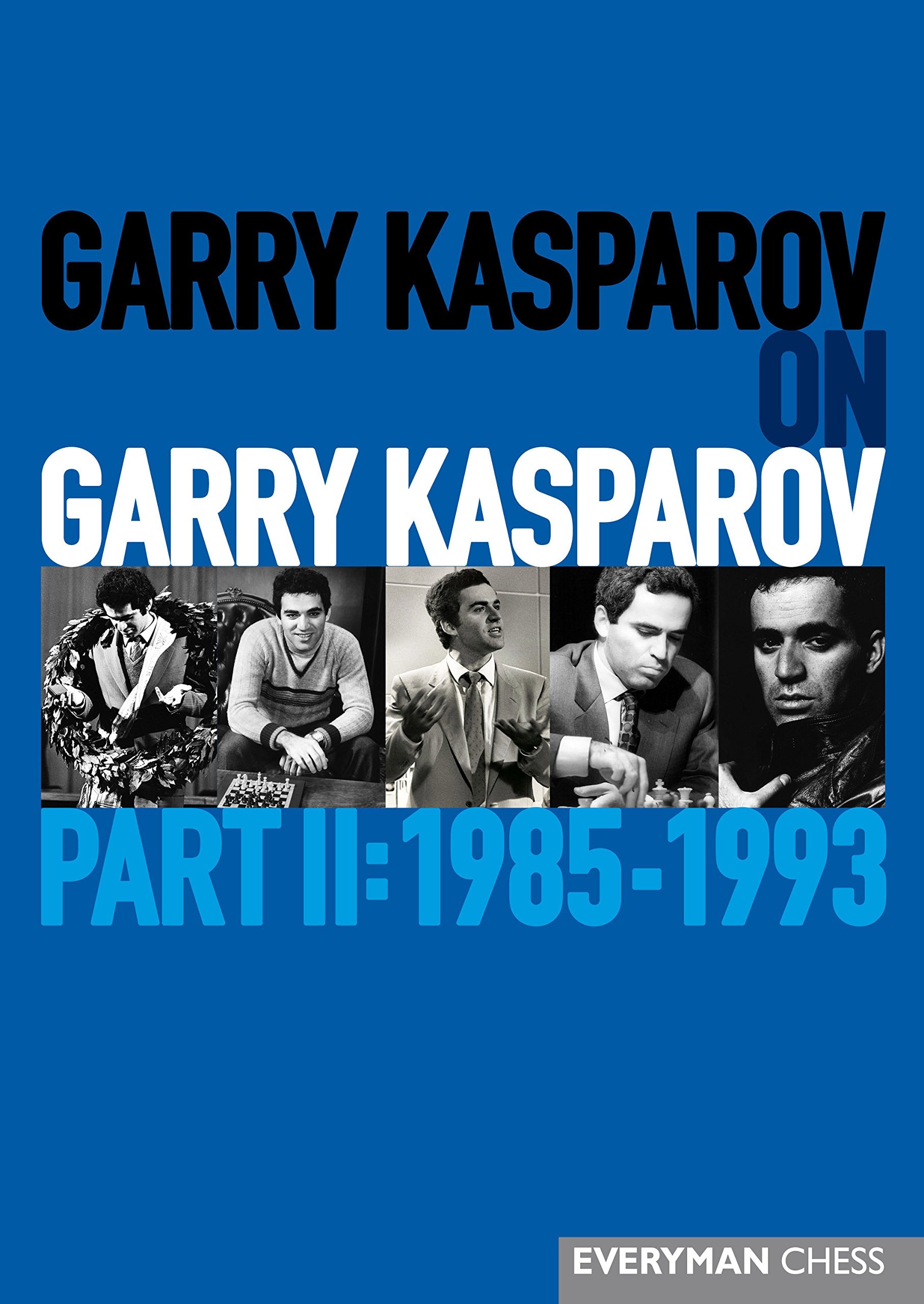 Garry Kasparov on Garry Kasparov, 1985-1993
