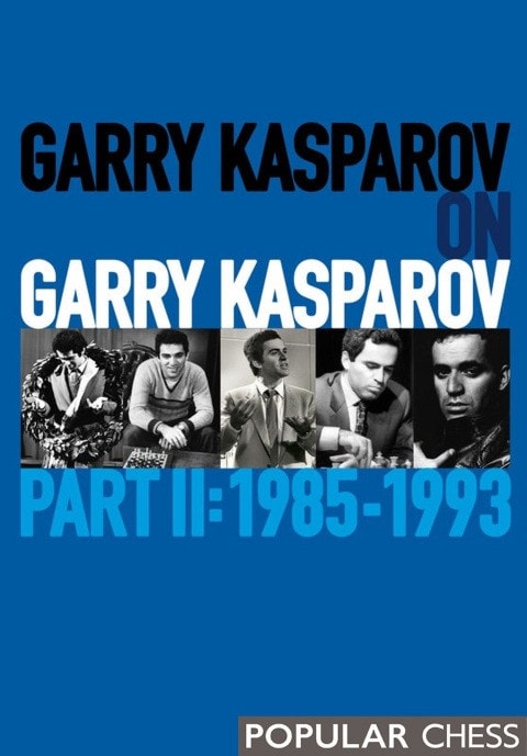 Garry Kasparov on Garry Kasparov, Part 2