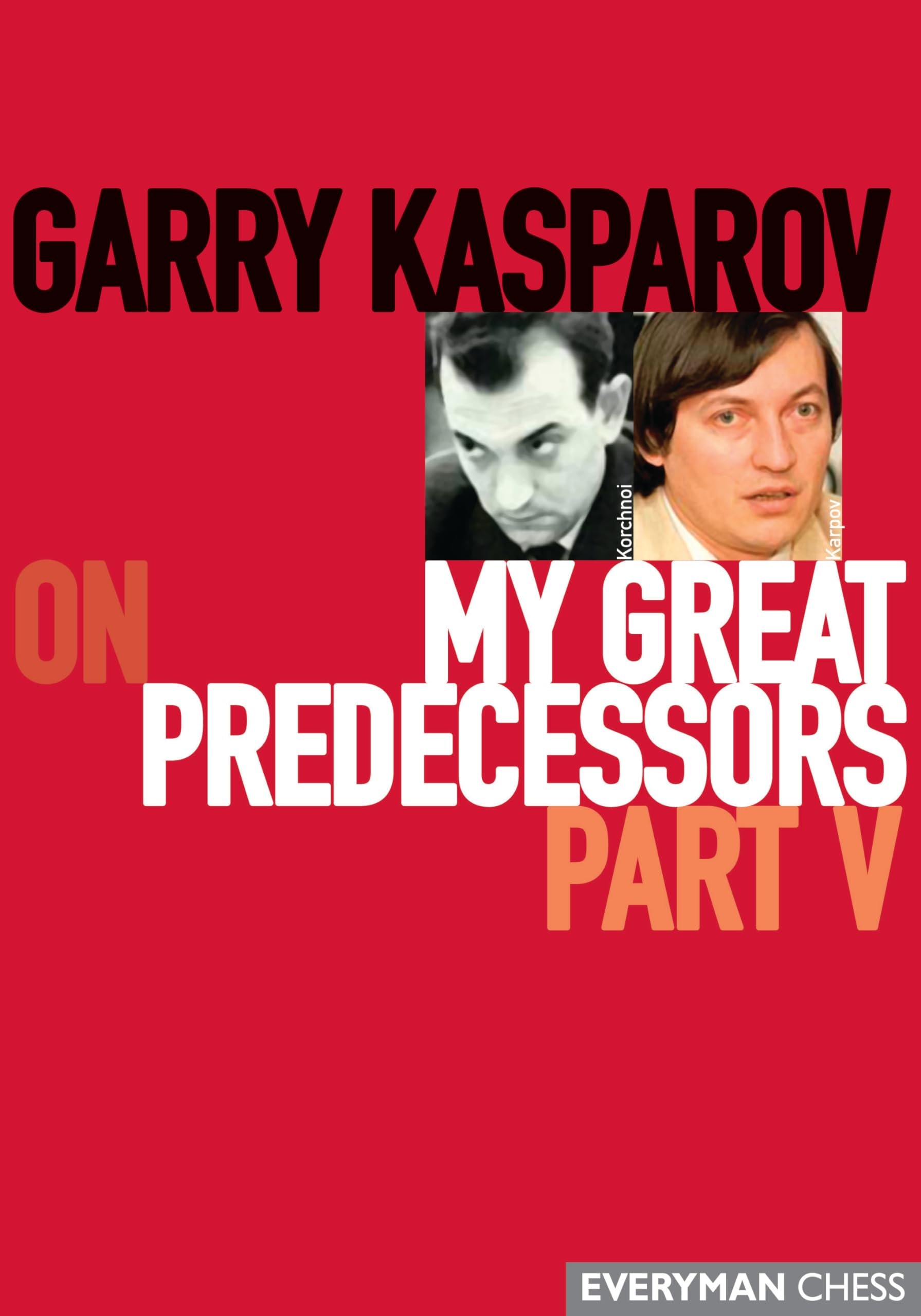 Garry Kasparov on My Great Predecessors
