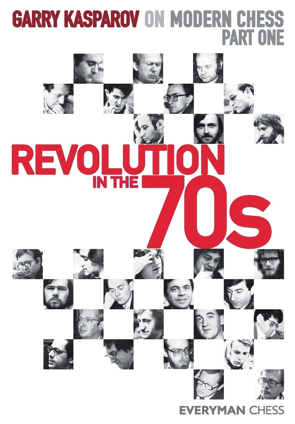Garry Kasparov on Modern Chess, Part 1 Revolution in the 70s