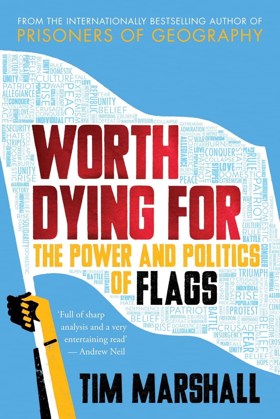 Worth Dying for The Power and Politics of Flags