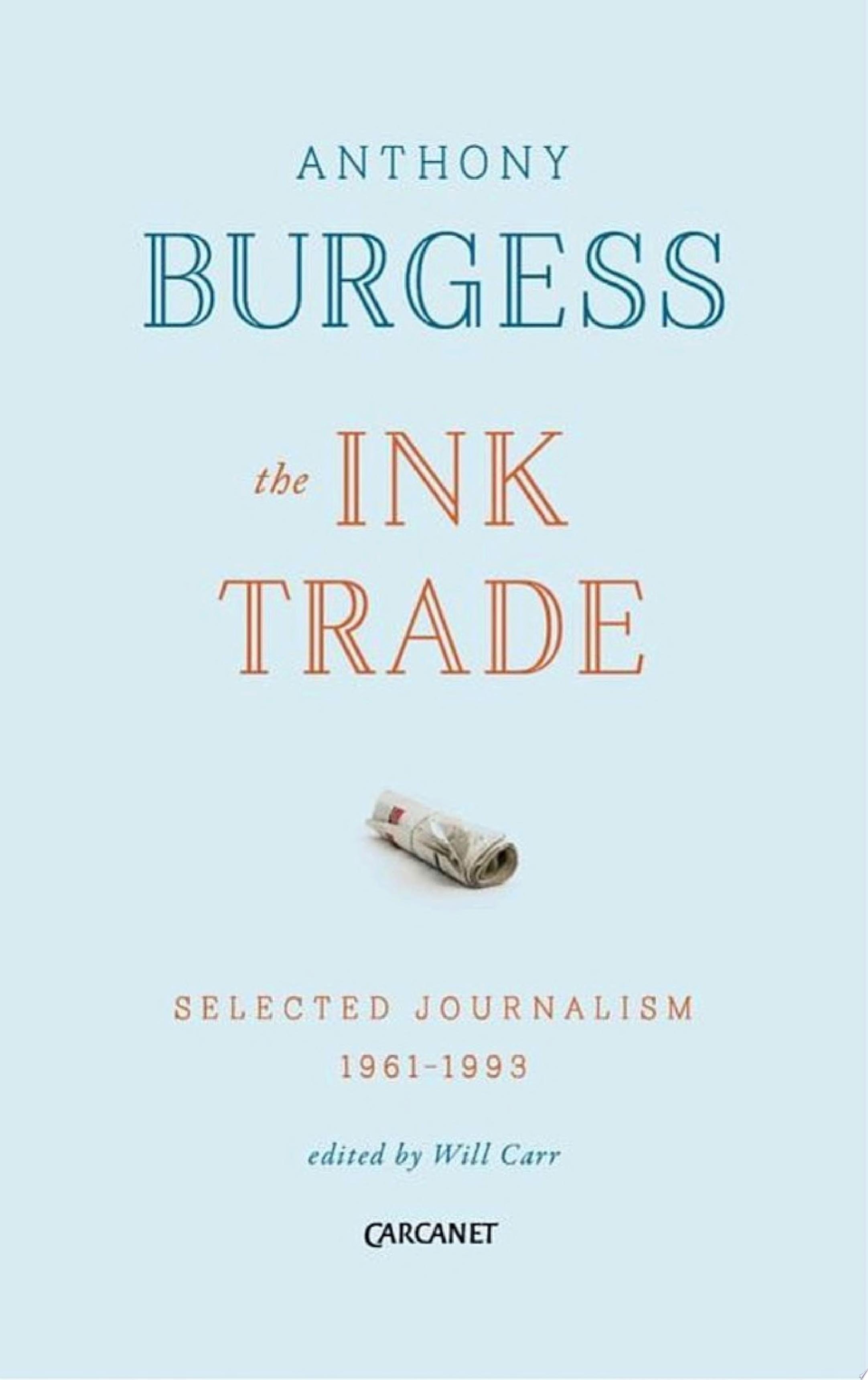 The Ink Trade Selected Journalism, 1961-1993