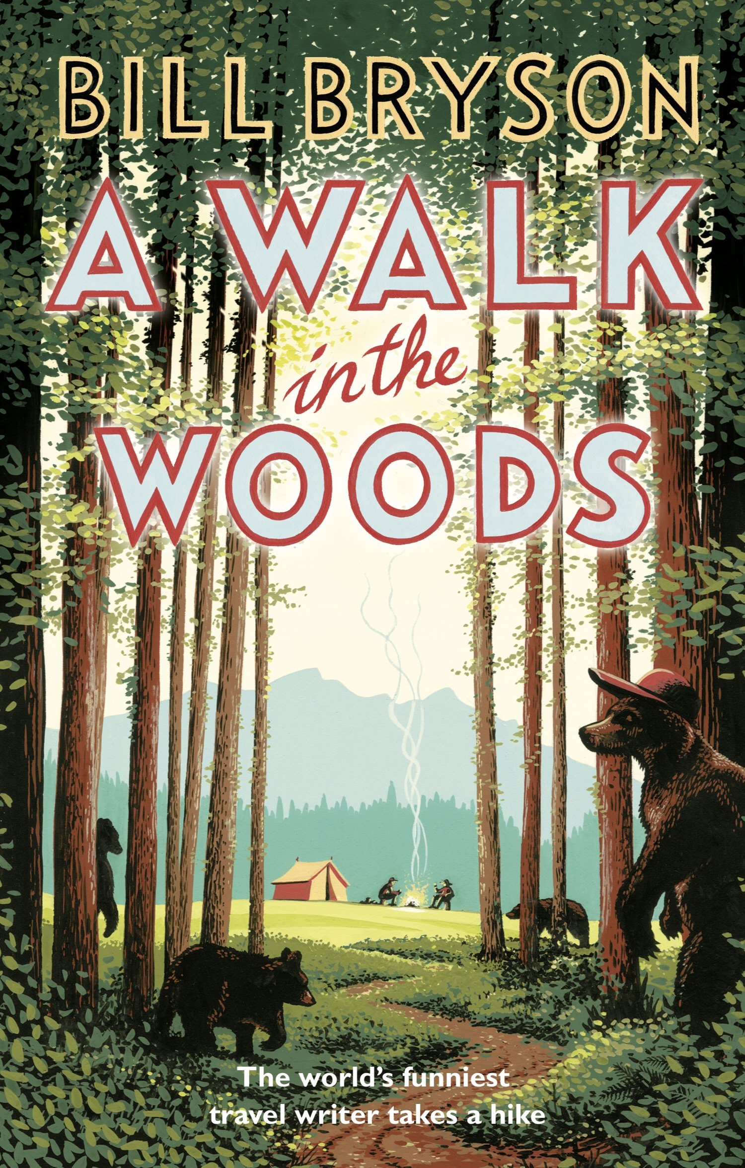 A Walk In The Woods The World's Funniest Travel Writer Takes a Hike
