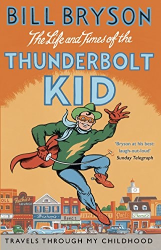 The Life and Times of the Thunderbolt Kid Travels Through My Childhood