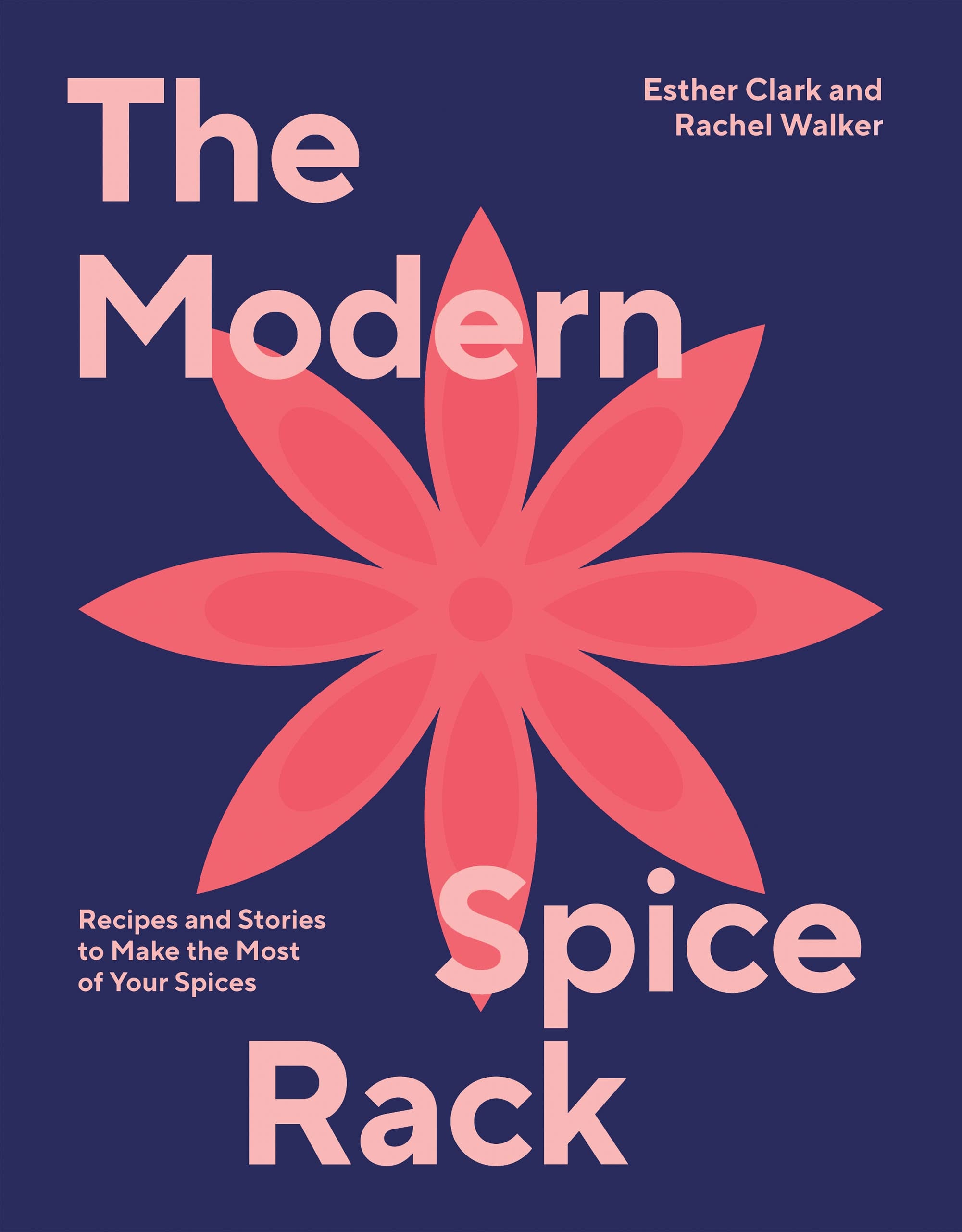 Modern Spice Rack Recipes and Stories to Make the Most of Your Spices
