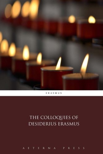 The Colloquies of Desiderius Erasmus