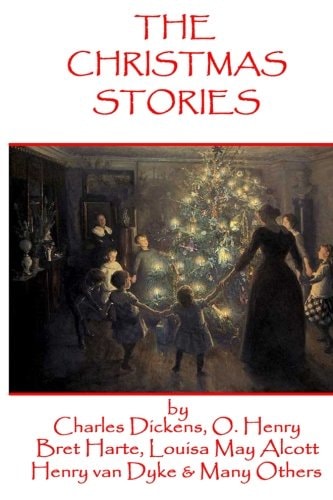 The Christmas Stories Classic Christmas Stories From History's Greatest Authors
