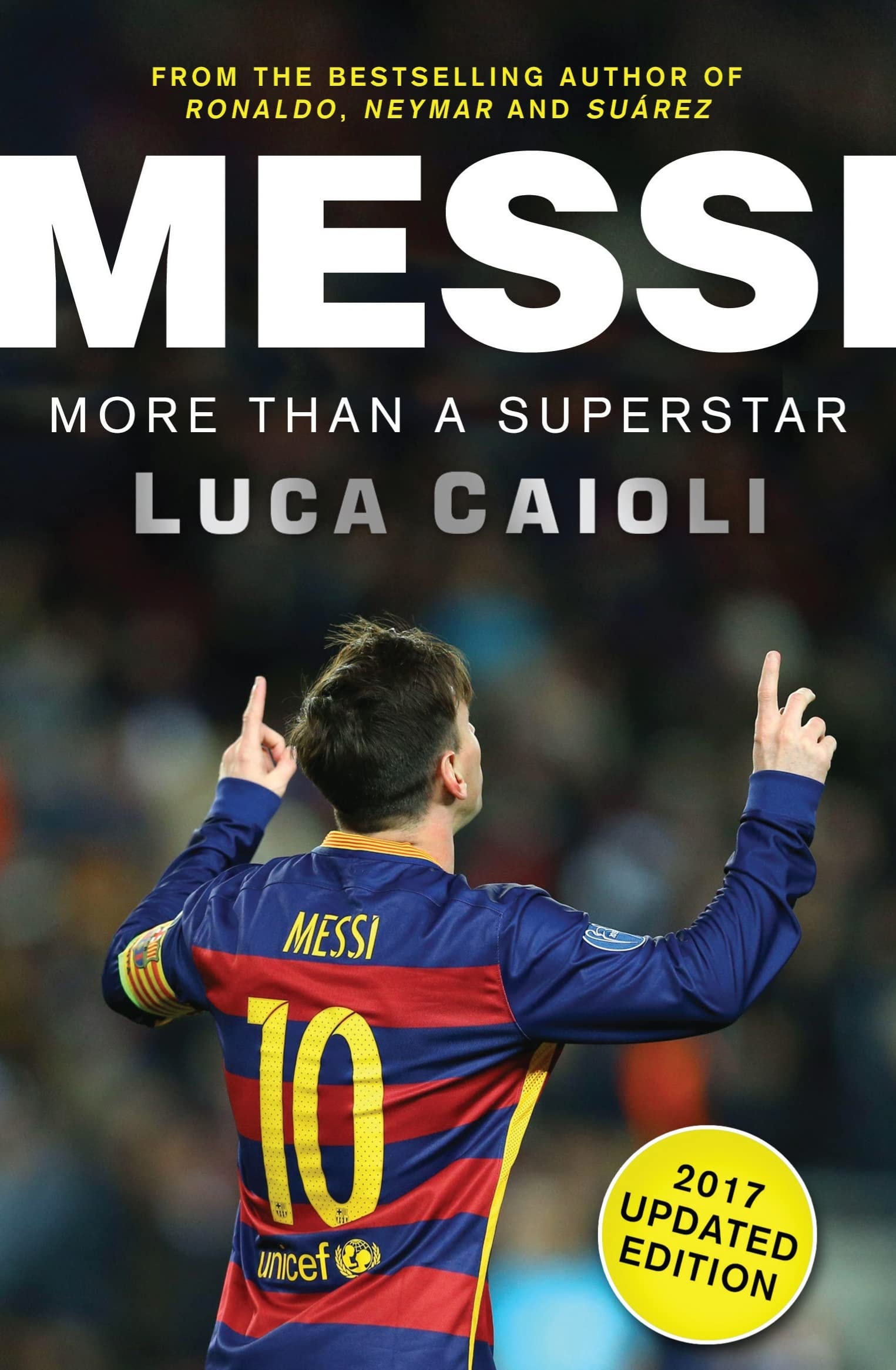 Messi - 2017 Updated Edition More Than a Superstar