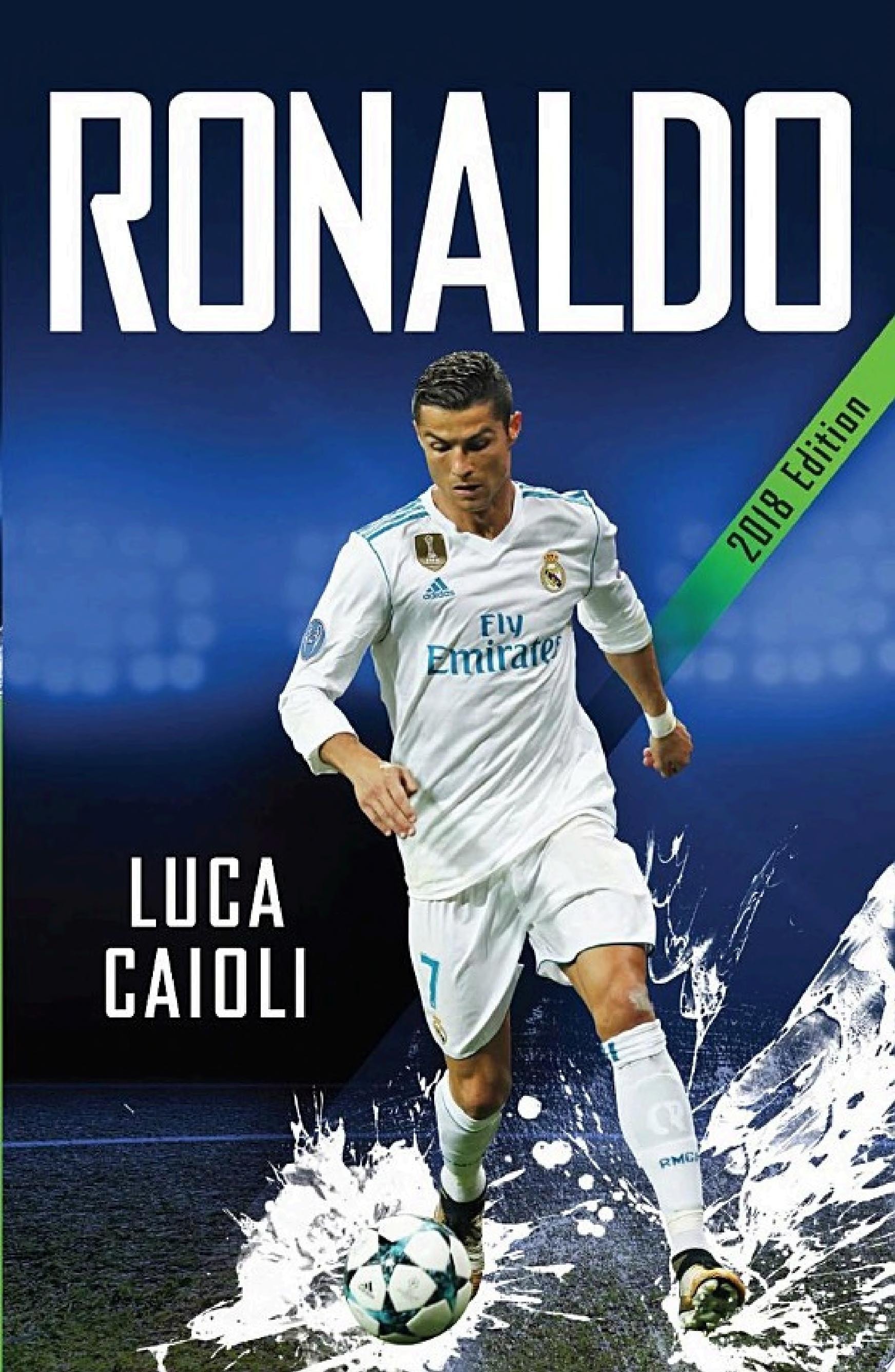 Ronaldo - 2018 Updated Edition The Obsession for Perfection
