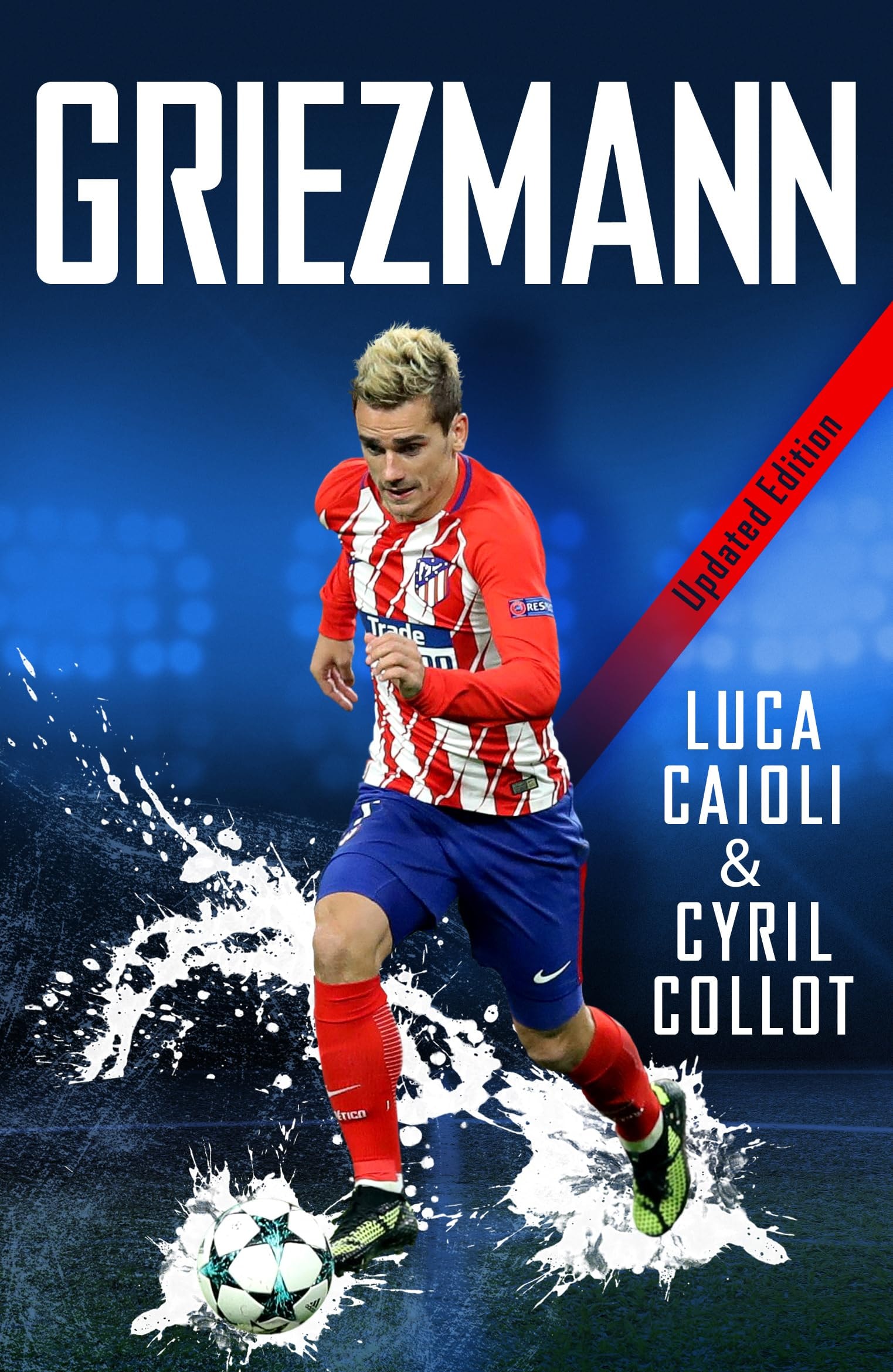 Griezmann - 2019 Updated Edition The Making of France's Mini Maestro