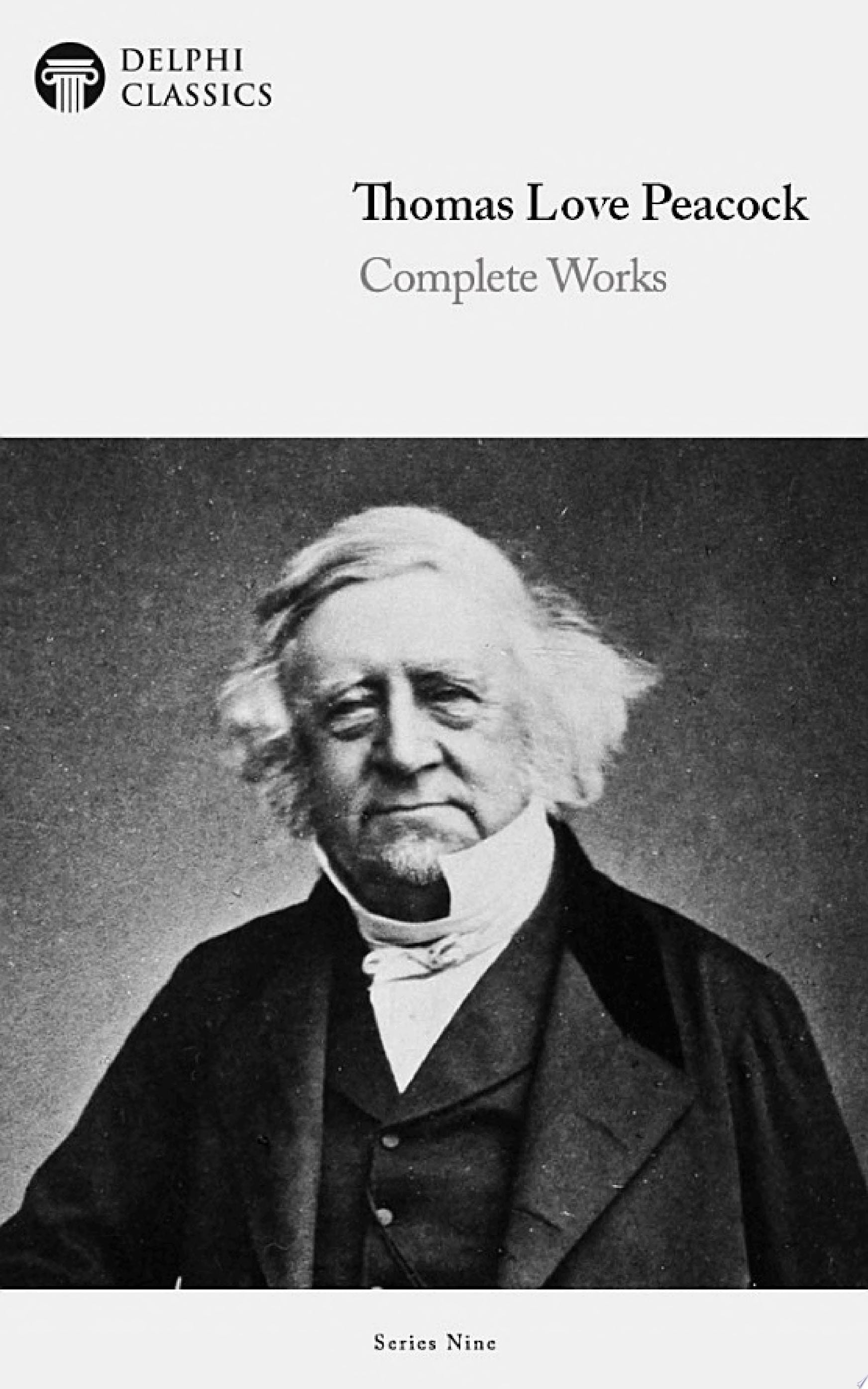 Delphi Complete Works of Thomas Love Peacock (Illustrated)