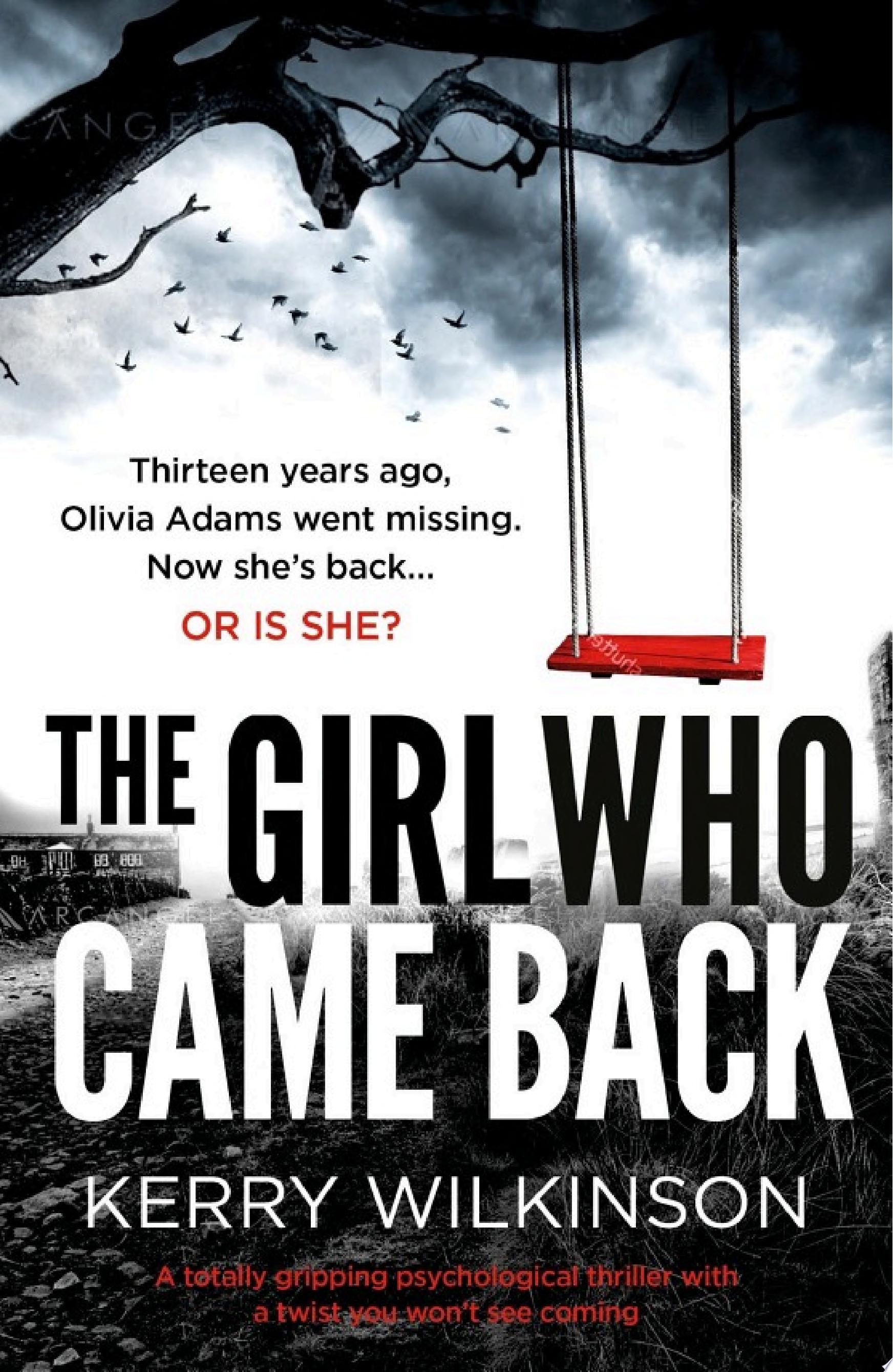 The Girl Who Came Back A Totally Gripping Psychological Thriller with a Twist You Won't See Coming