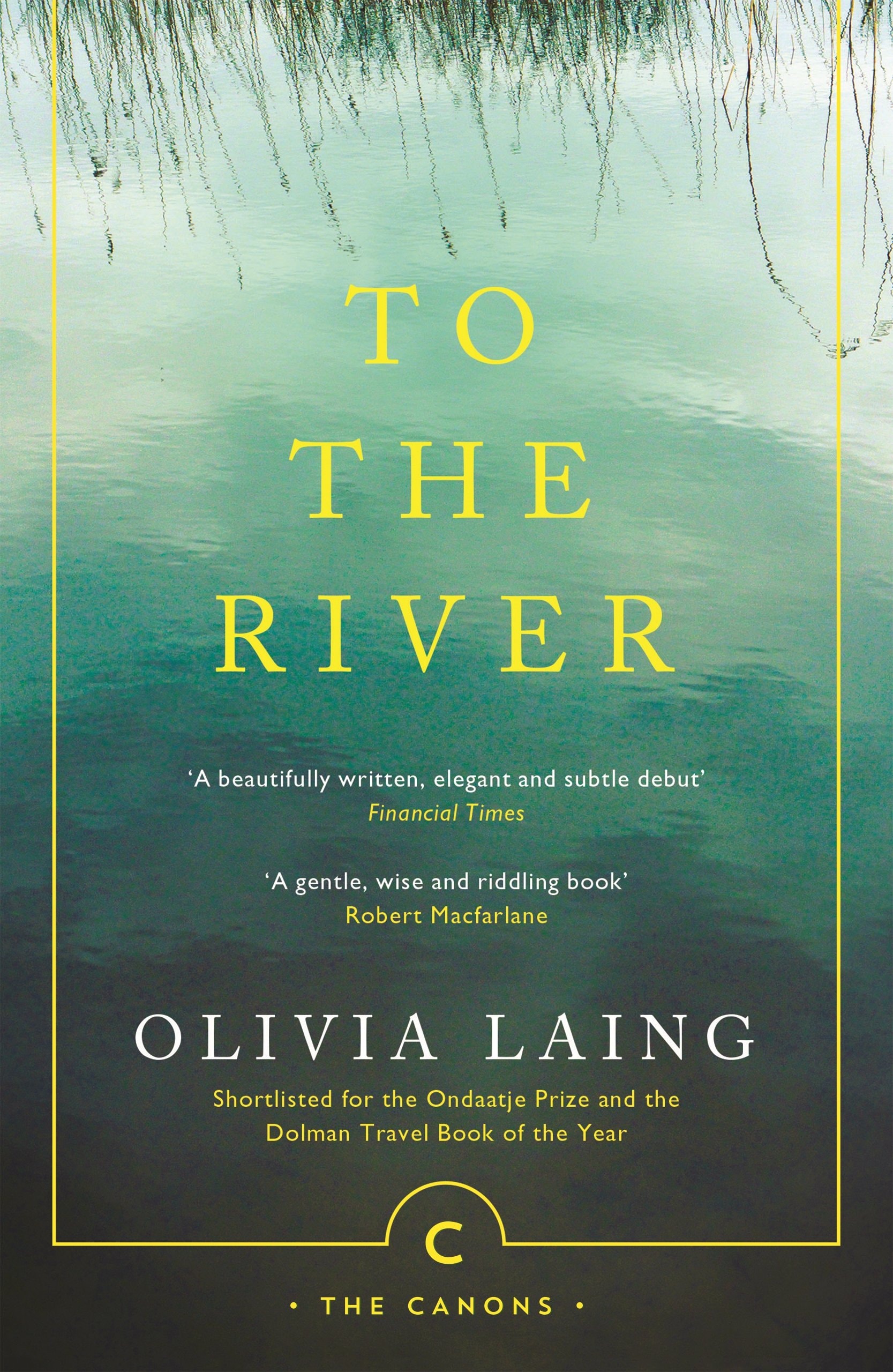 To the River A Journey Beneath the Surface