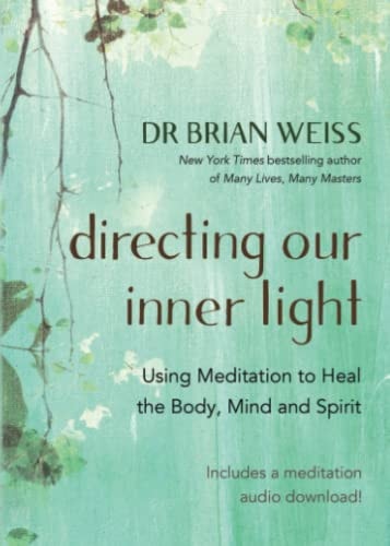 Directing Our Inner Light Achieving Inner Peace and Tranquility in Your Life