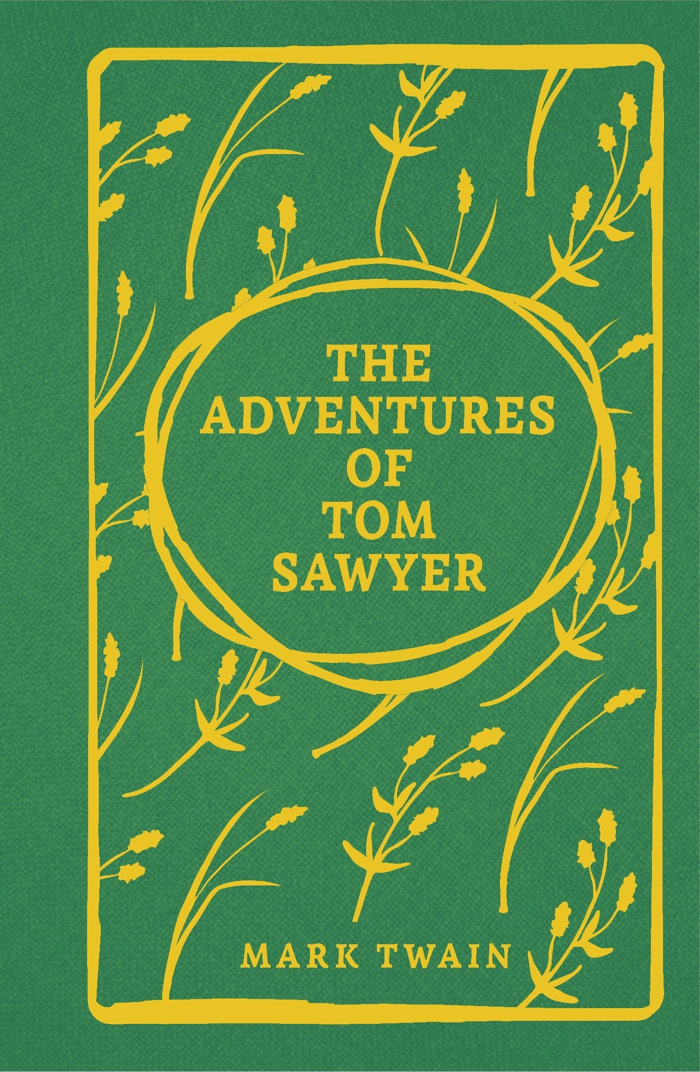 The Adventures of Tom Sawyer A Novel