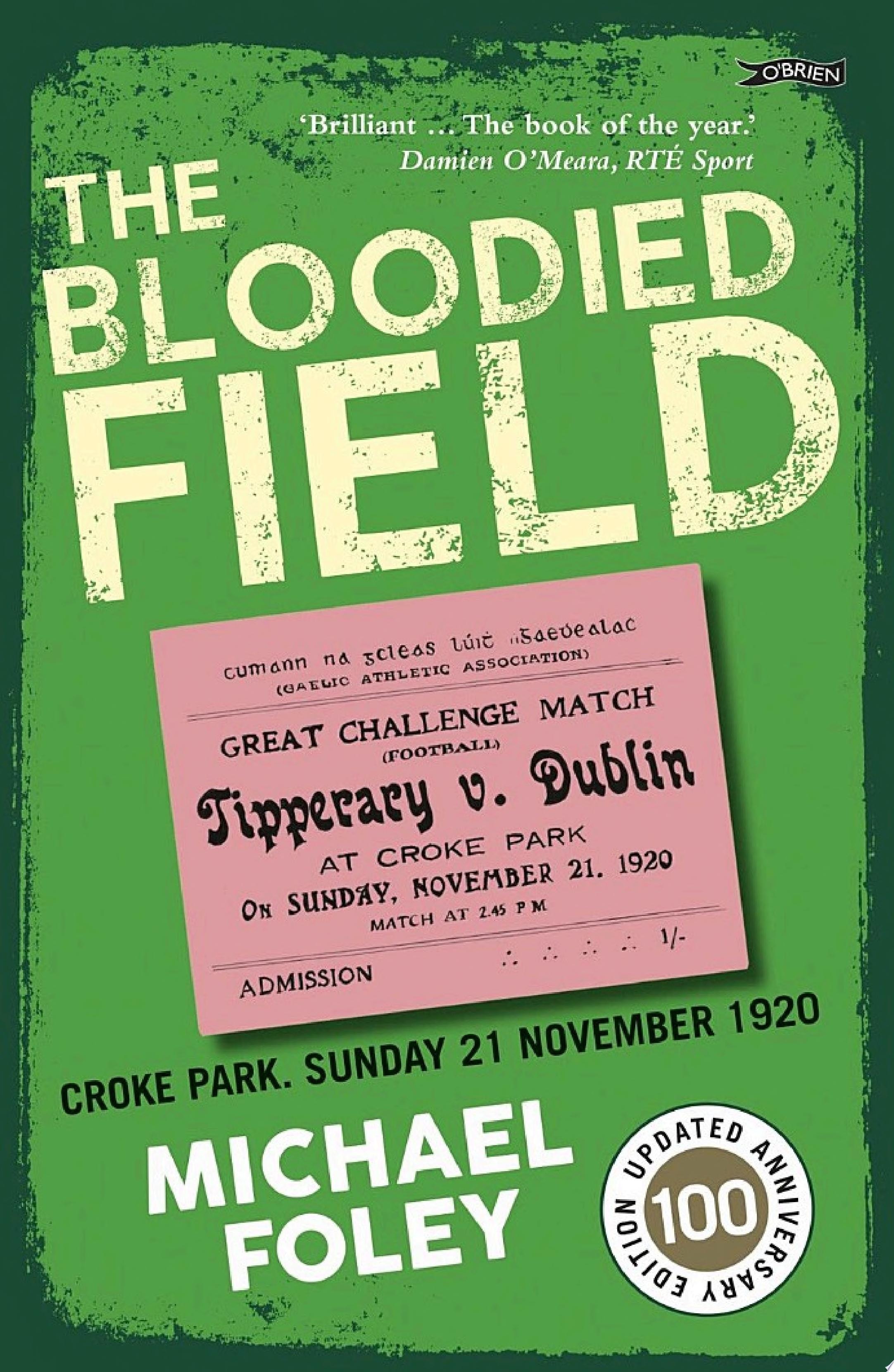 The Bloodied Field Croke Park. Sunday 21 November 1920