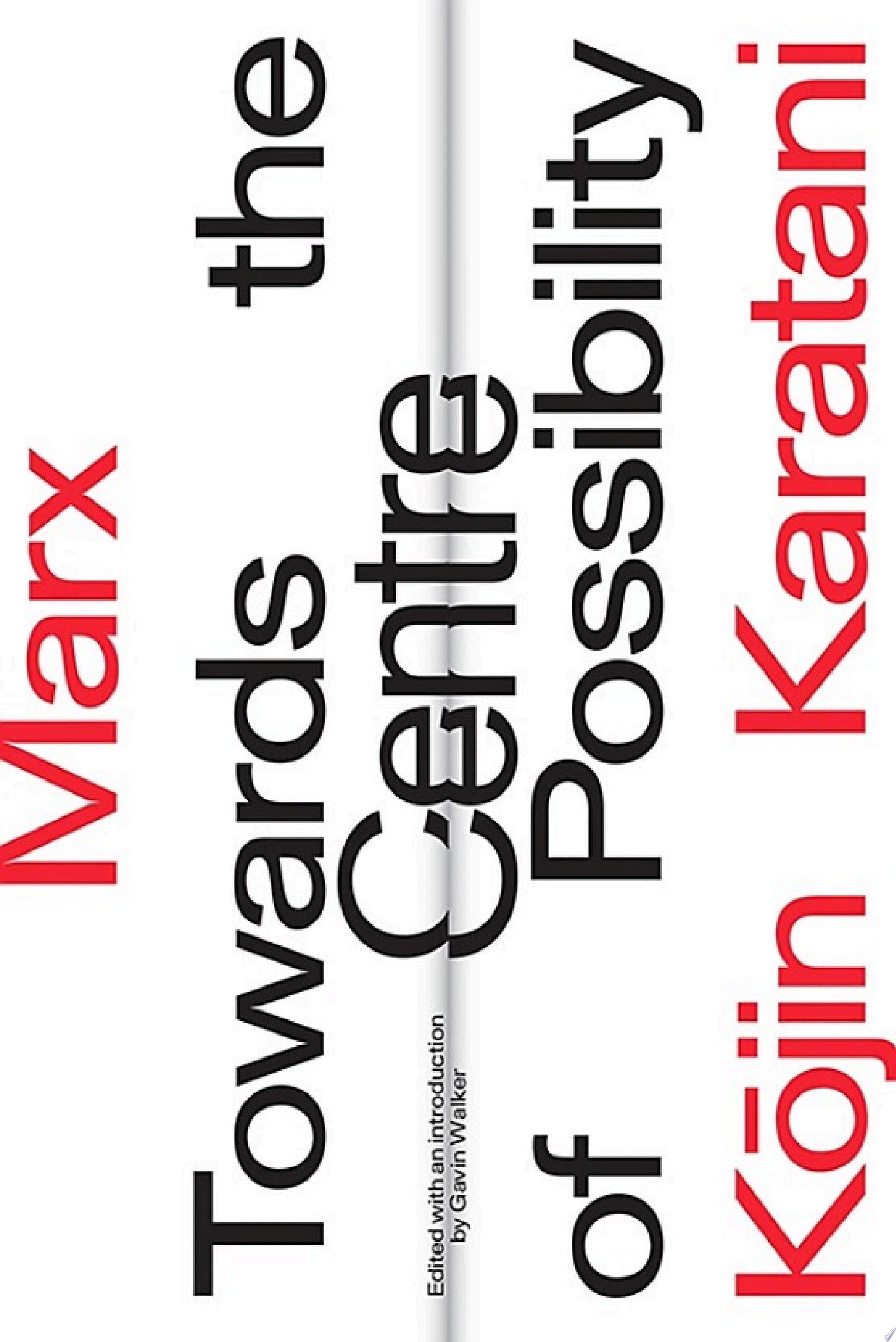 Marx: Towards the Centre of Possibility