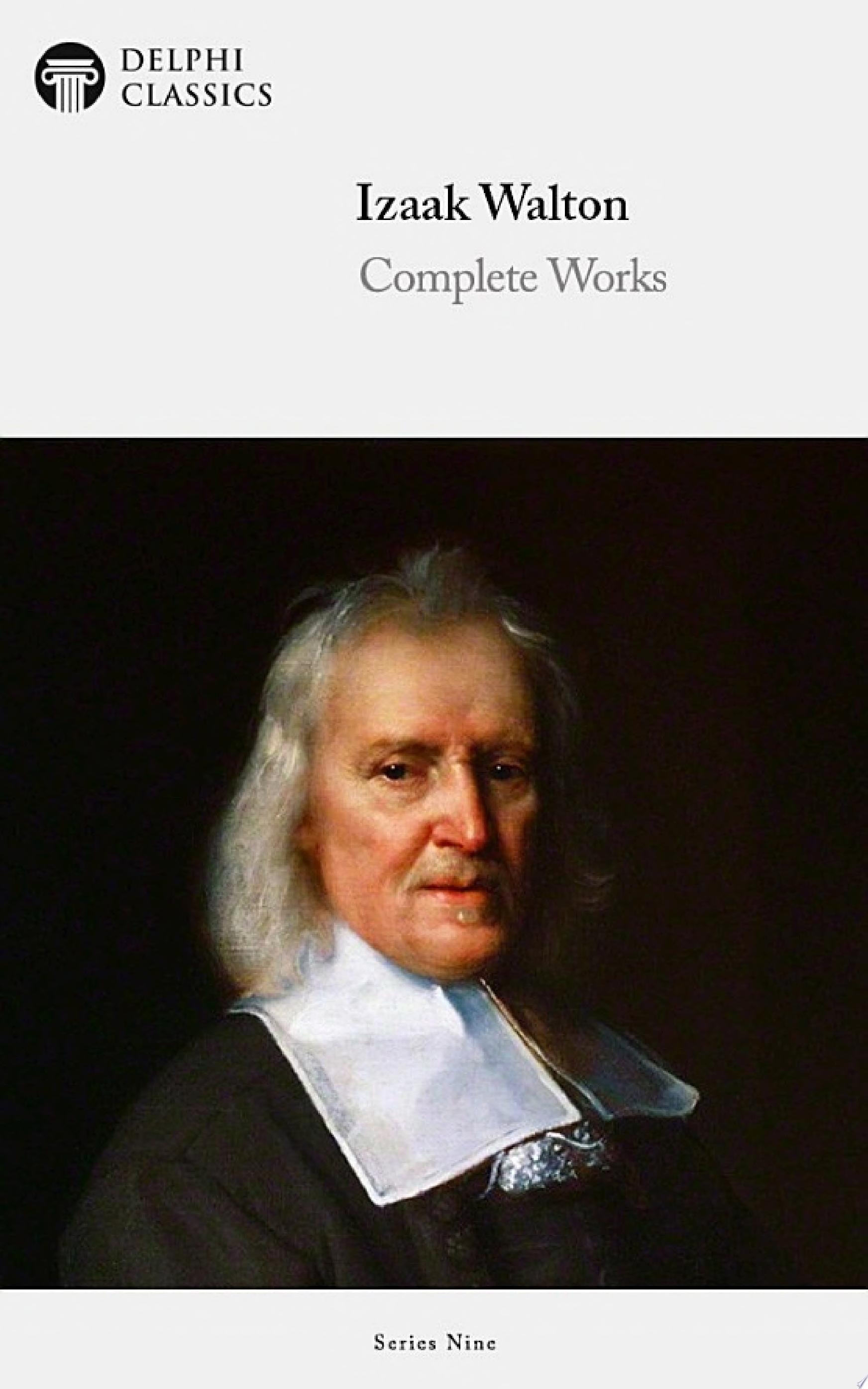 Delphi Complete Works of Izaak Walton (Illustrated)