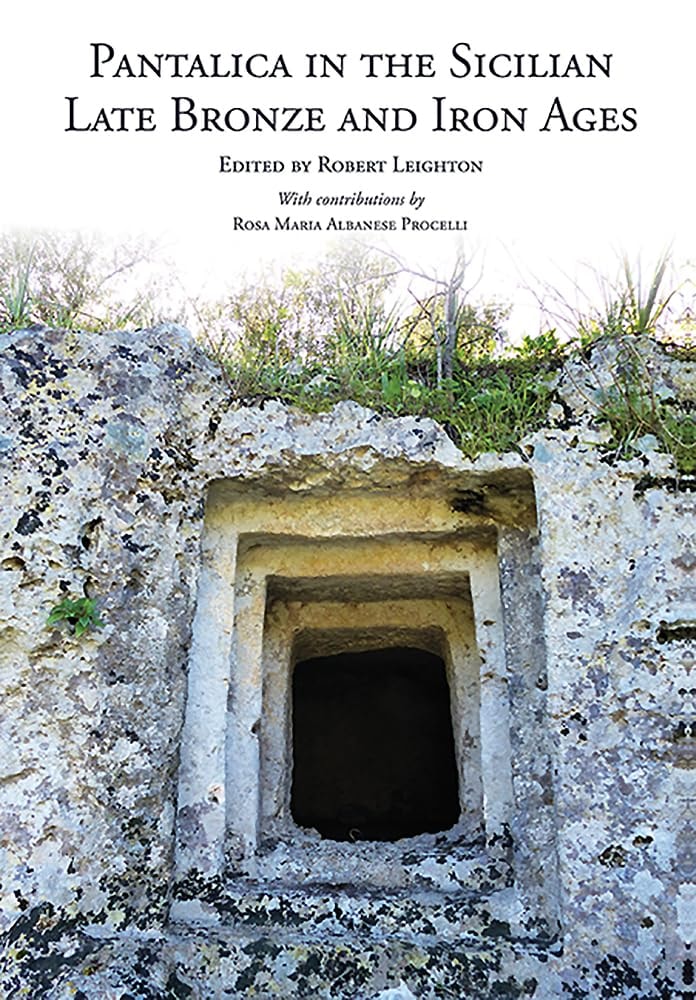 Pantalica in the Sicilian Late Bronze and Iron Ages: Excavations of the Rock-cut Chamber Tombs by Paolo Orsi from 1895 to 1910 (Italian Edition)