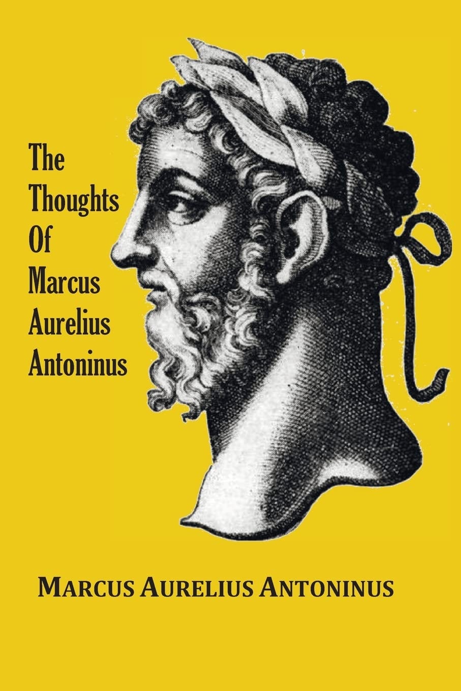 The Thoughts (Meditations) of the Emperor Marcus Aurelius Antoninus - with Biographical Sketch, Philosophy Of, Illustrations, Index and Index of Terms