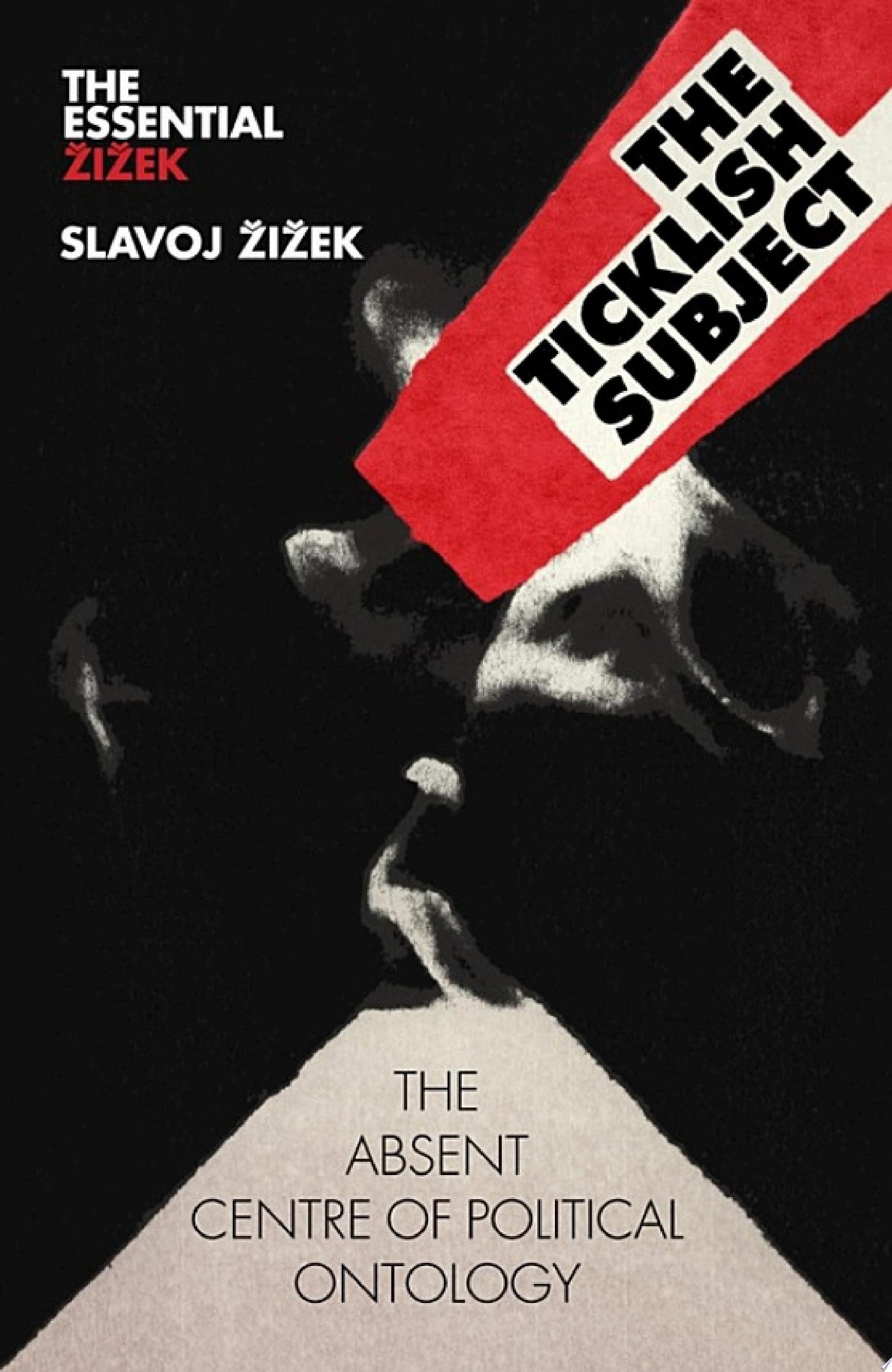 The Ticklish Subject The Absent Centre of Political Ontology