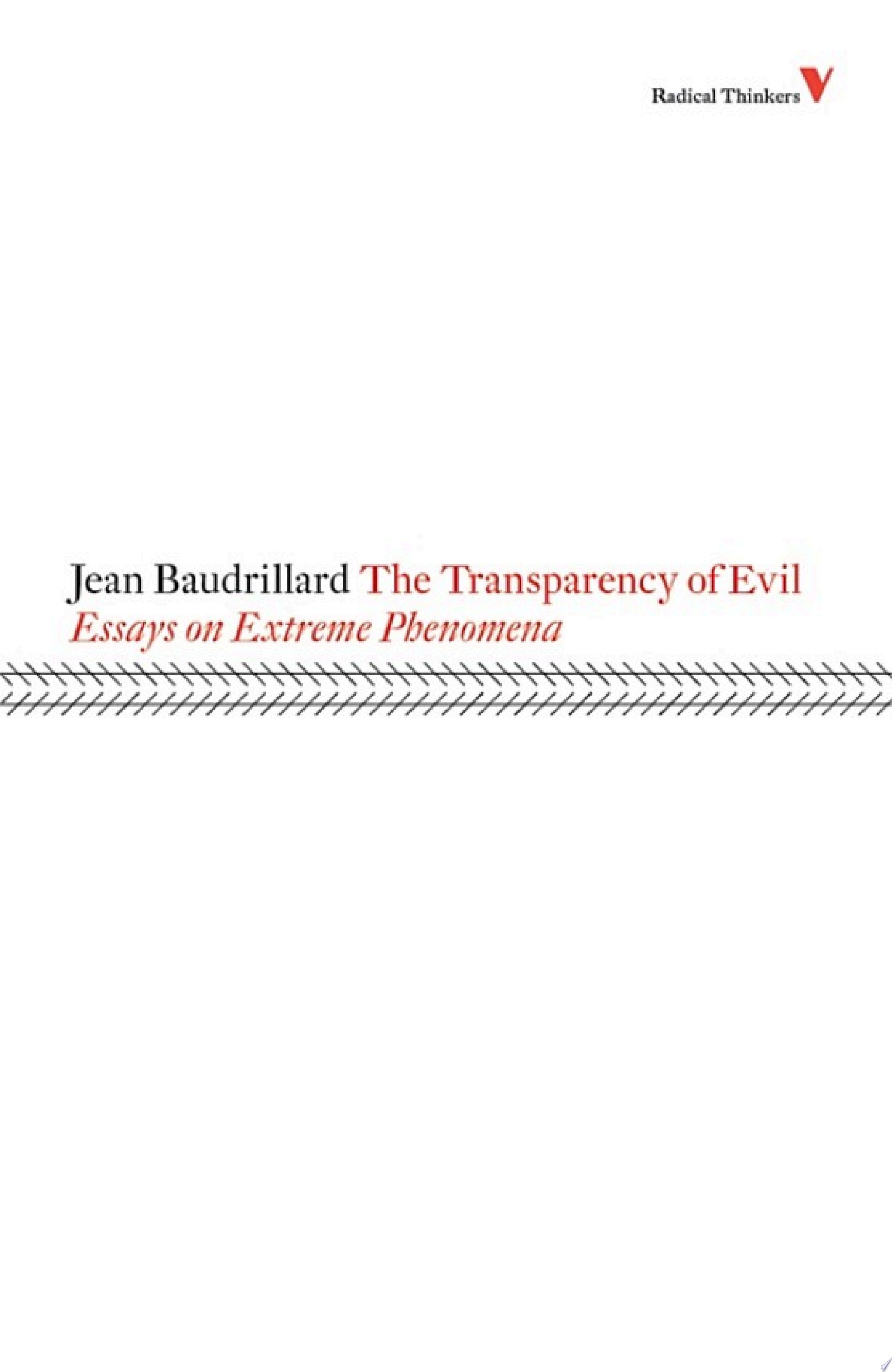The Transparency of Evil Essays on Extreme Phenomena