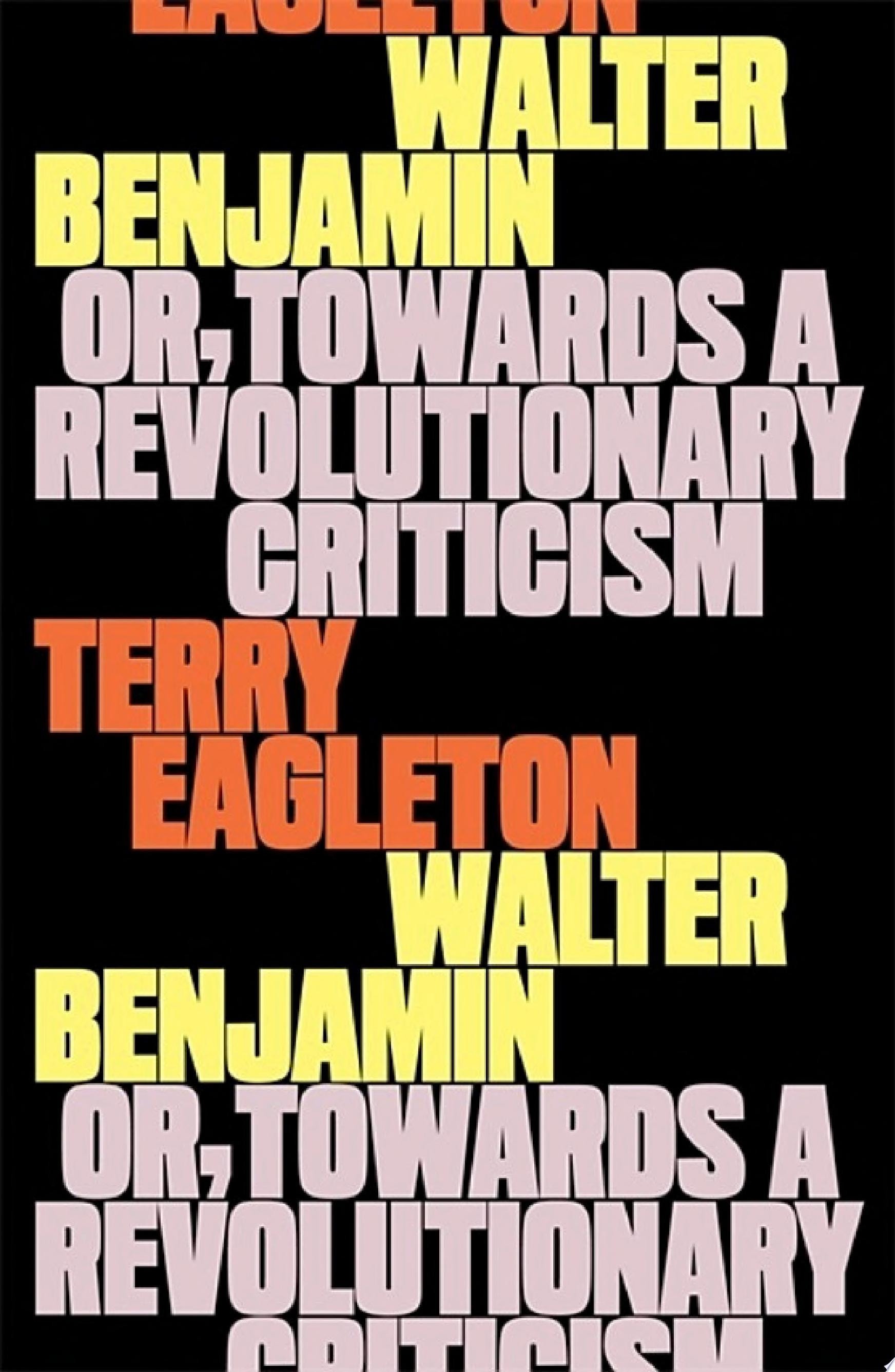 Walter Benjamin Or, Towards a Revolutionary Criticism