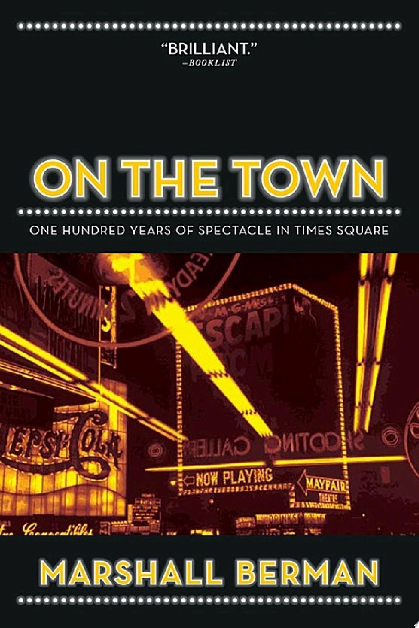 On the Town One Hundred Years of Spectacle in Times Square