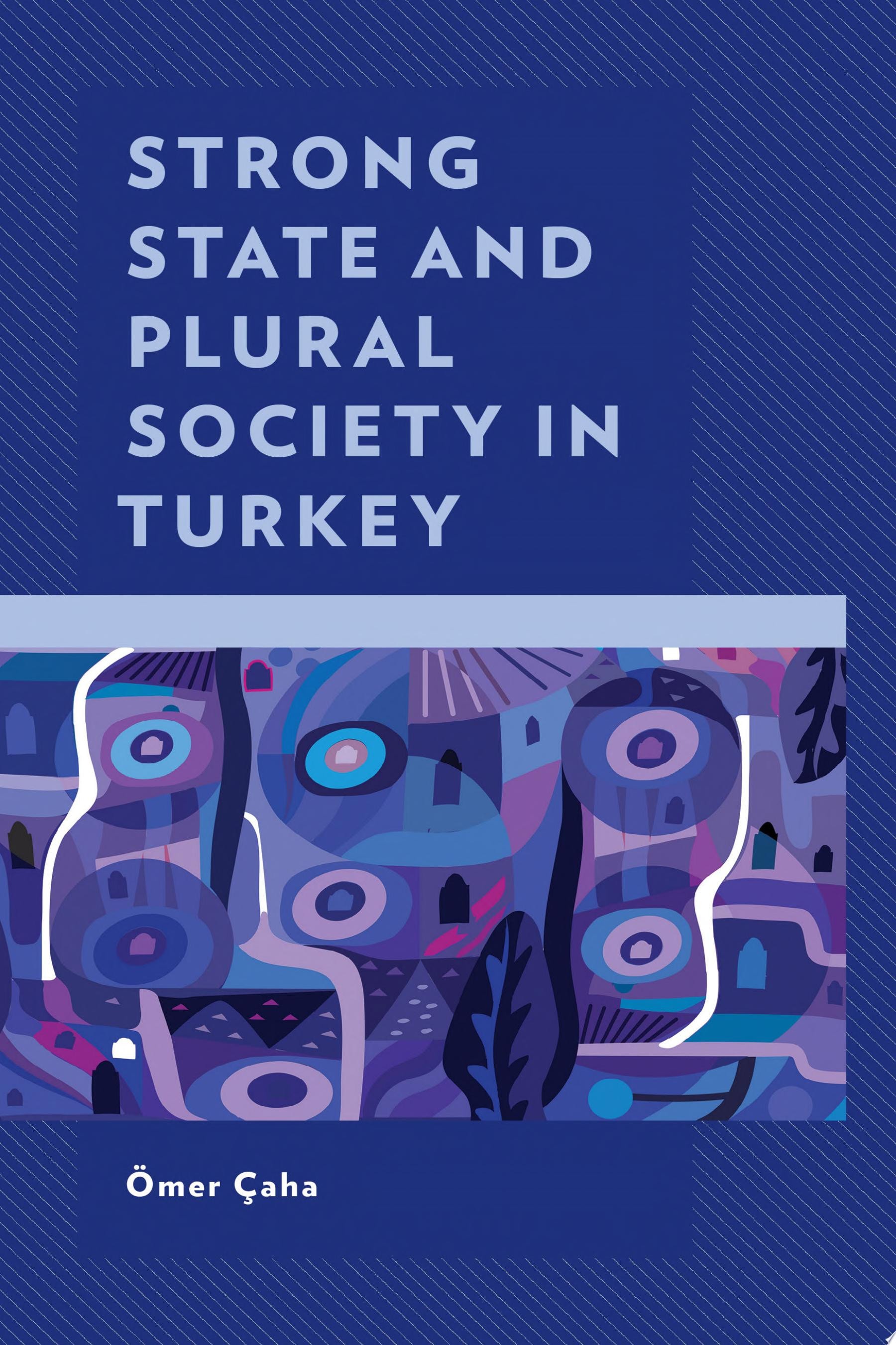Strong State and Plural Society in Turkey